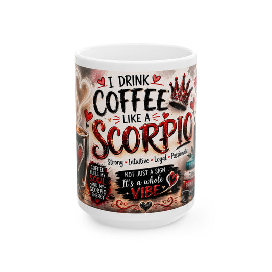Scorpio Coffee Mug — "I Drink Coffee Like a Scorpio" Zodiac Ceramic Mug (11oz/15oz)