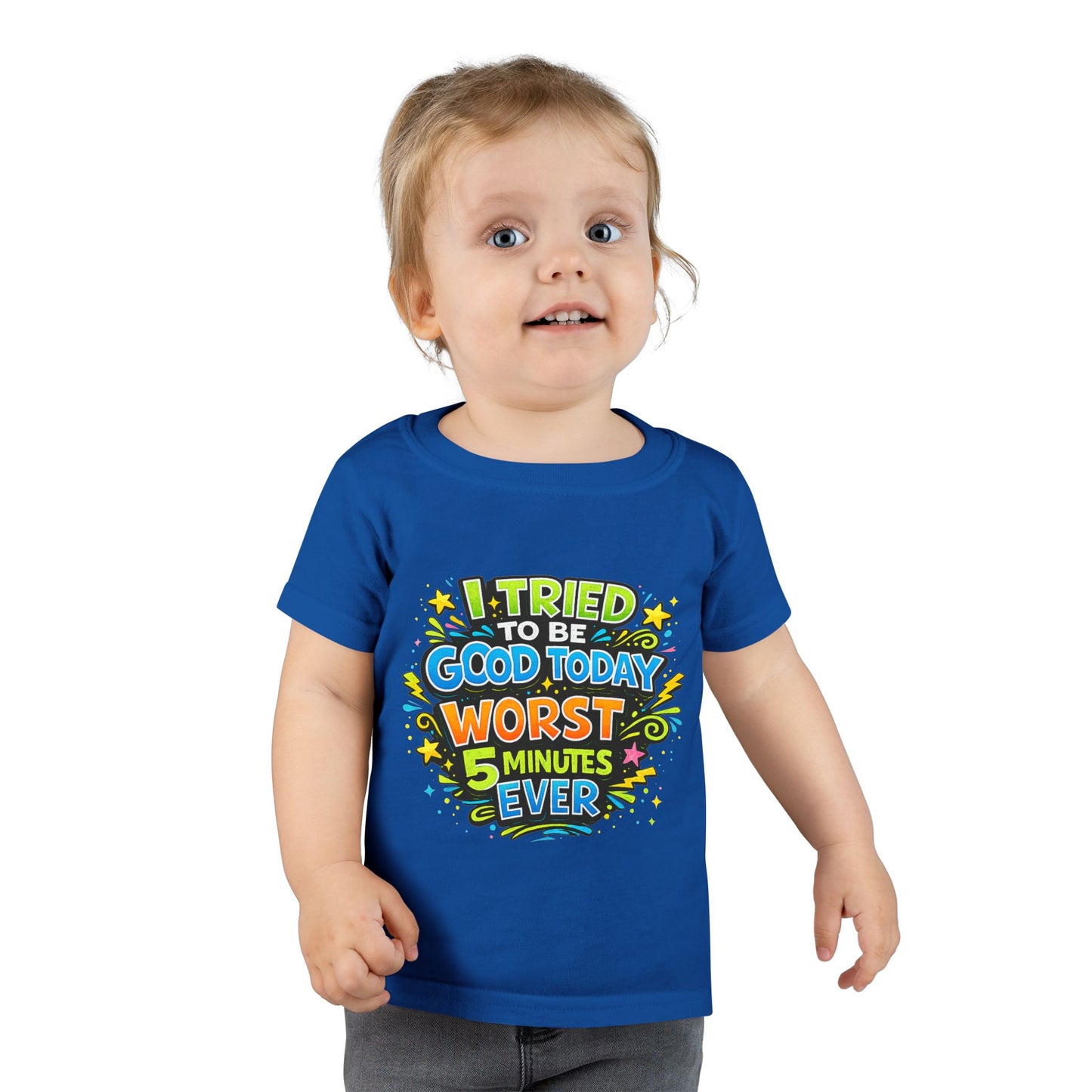 Toddler T-shirt — "I Tried to Be Good Today... Worst 5 Minutes Ever" Funny Kids Tee