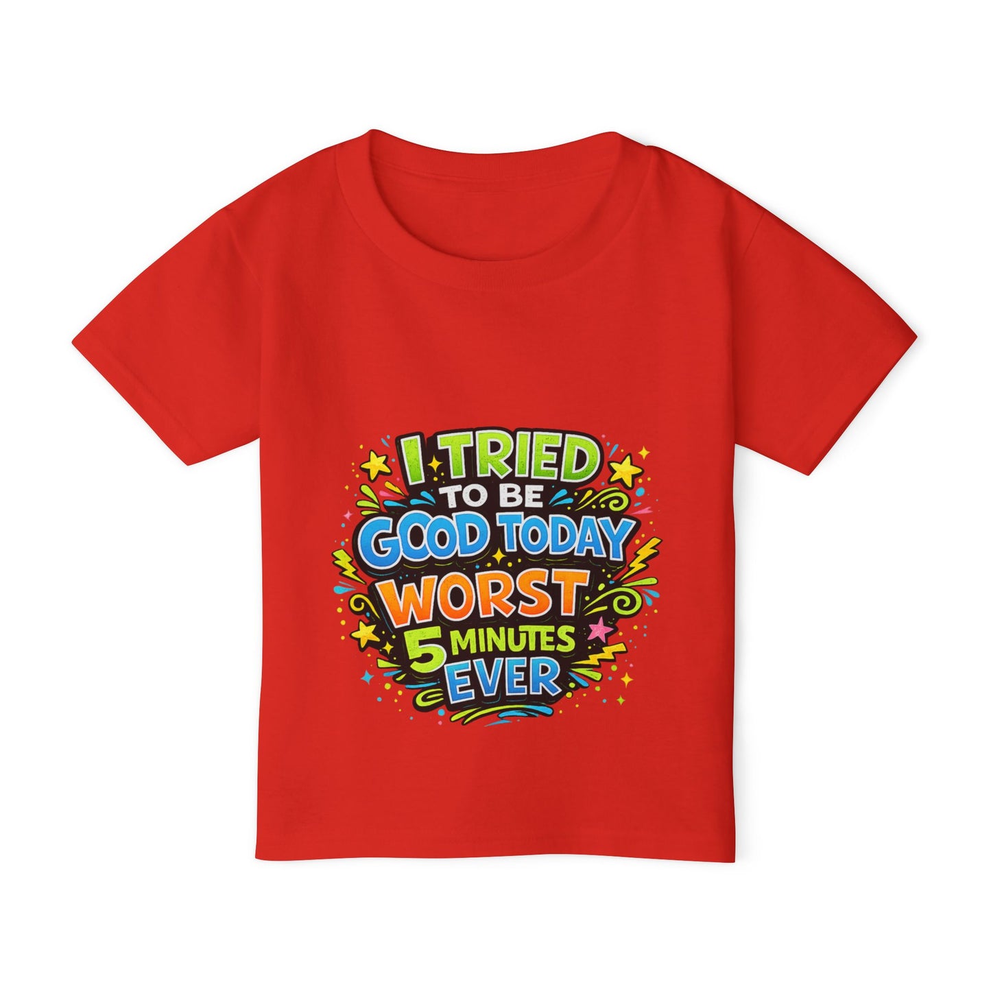 Toddler T-Shirt — "I Tried to Be Good Today Worst 5 Minutes Ever" Funny Kids Tee