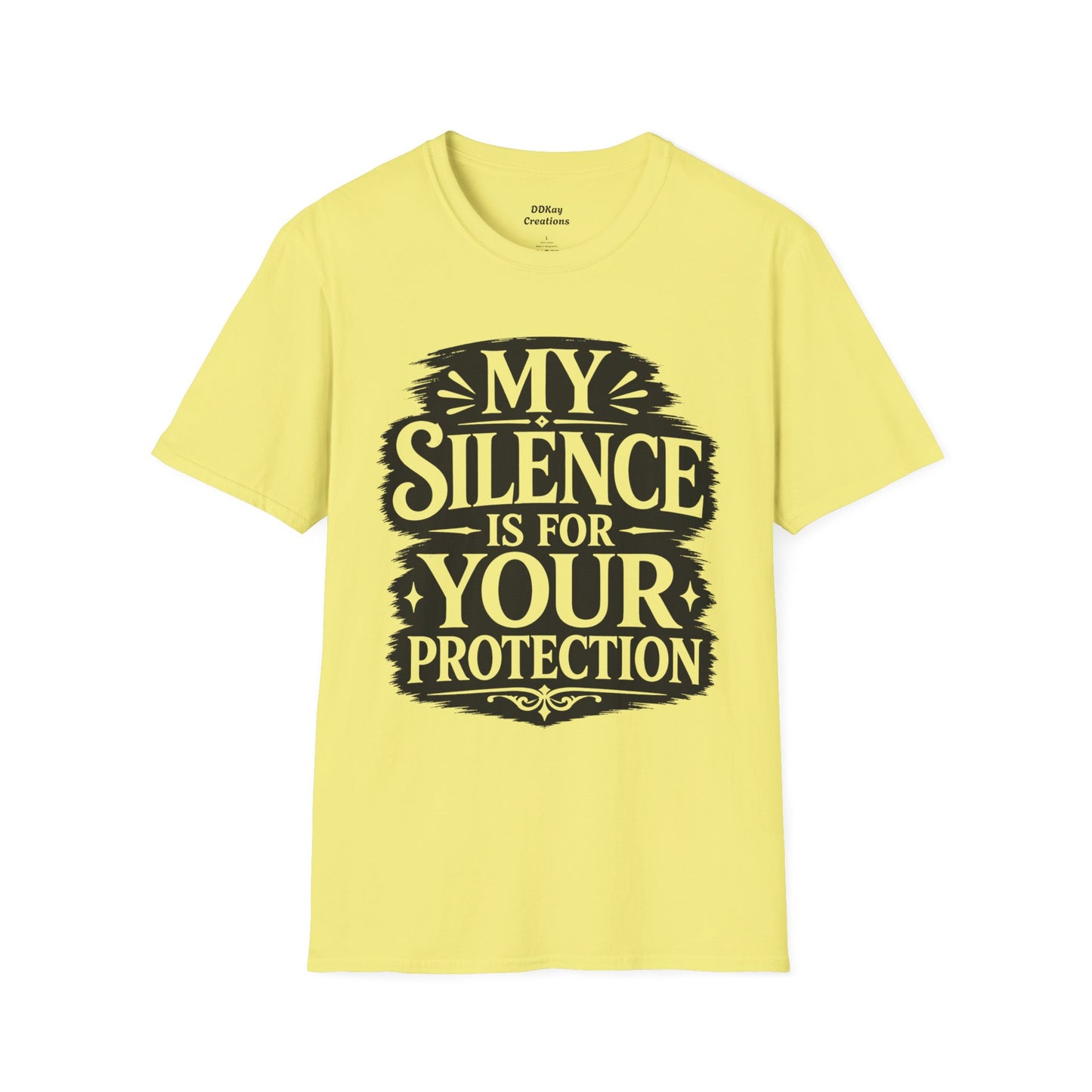 T-Shirt — "My Silence Is For Your Protection" Bold Statement Tee