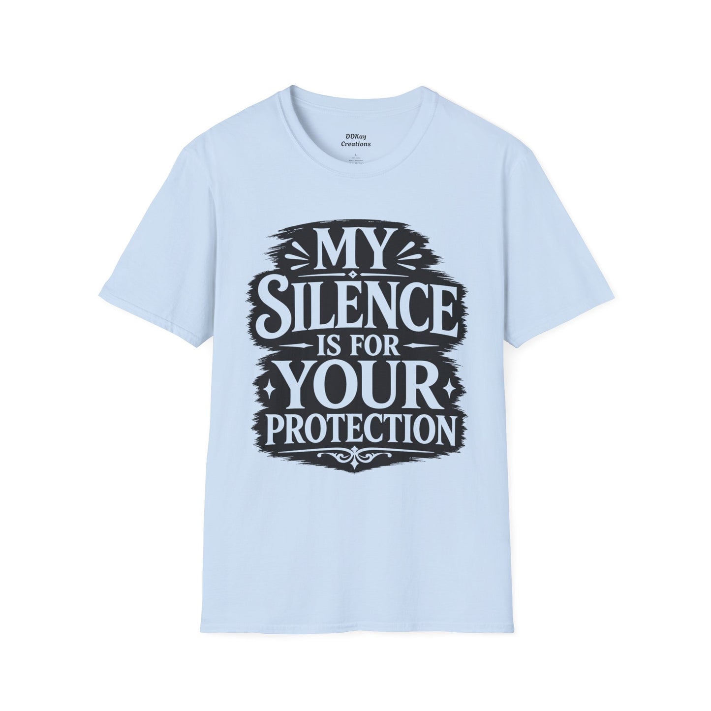 T-Shirt — "My Silence Is For Your Protection" Bold Statement Tee