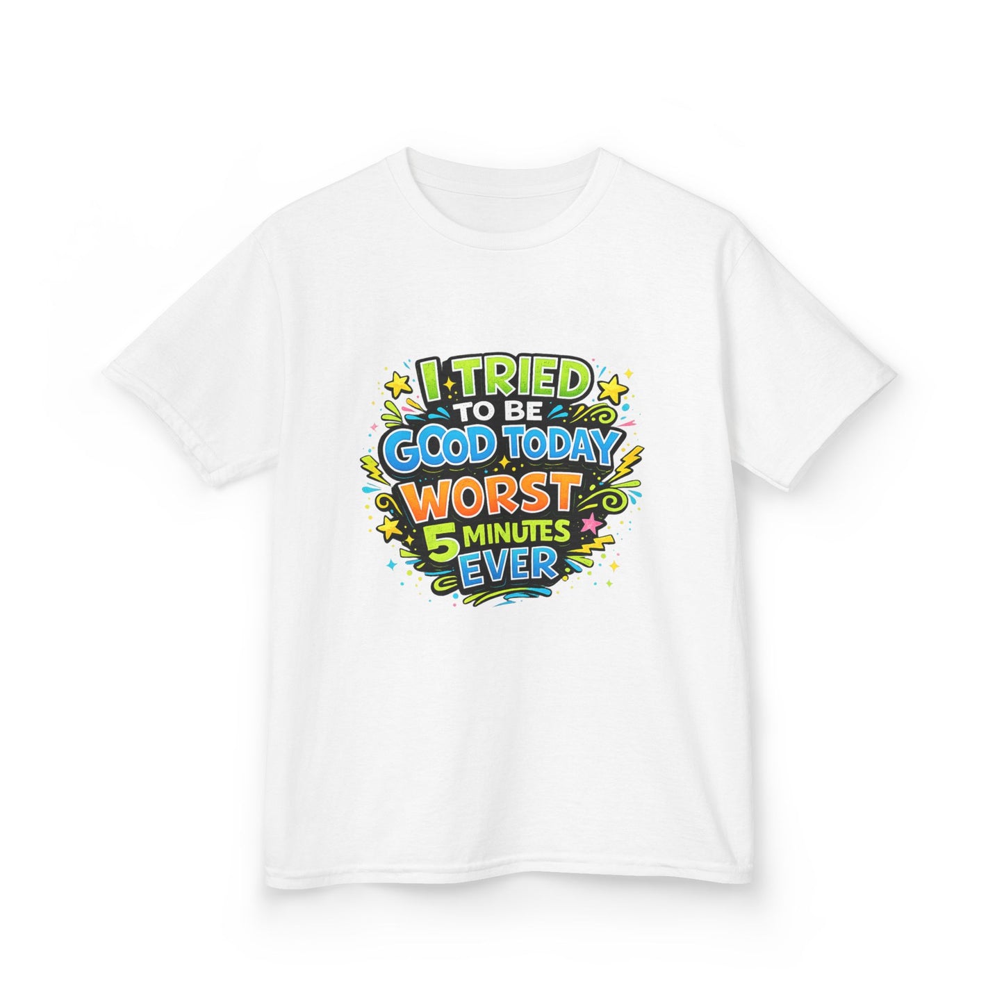Kids T-Shirt - "I Tried to Be Good Today...Worst 5 Minutes Ever" Funny Graphic Tee