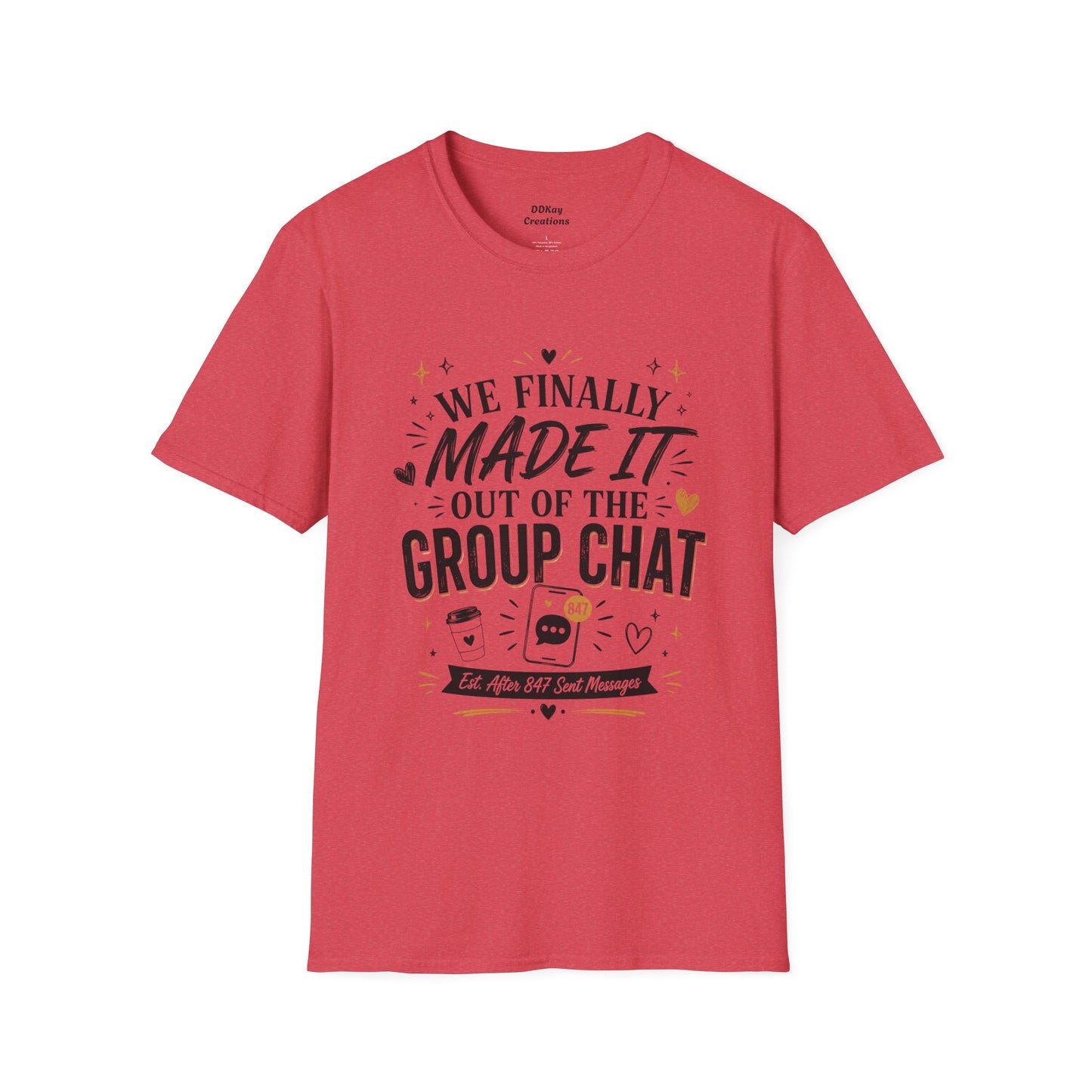 T-Shirt — “We Finally Made It Out of the Group Chat” Funny Friendship Tee