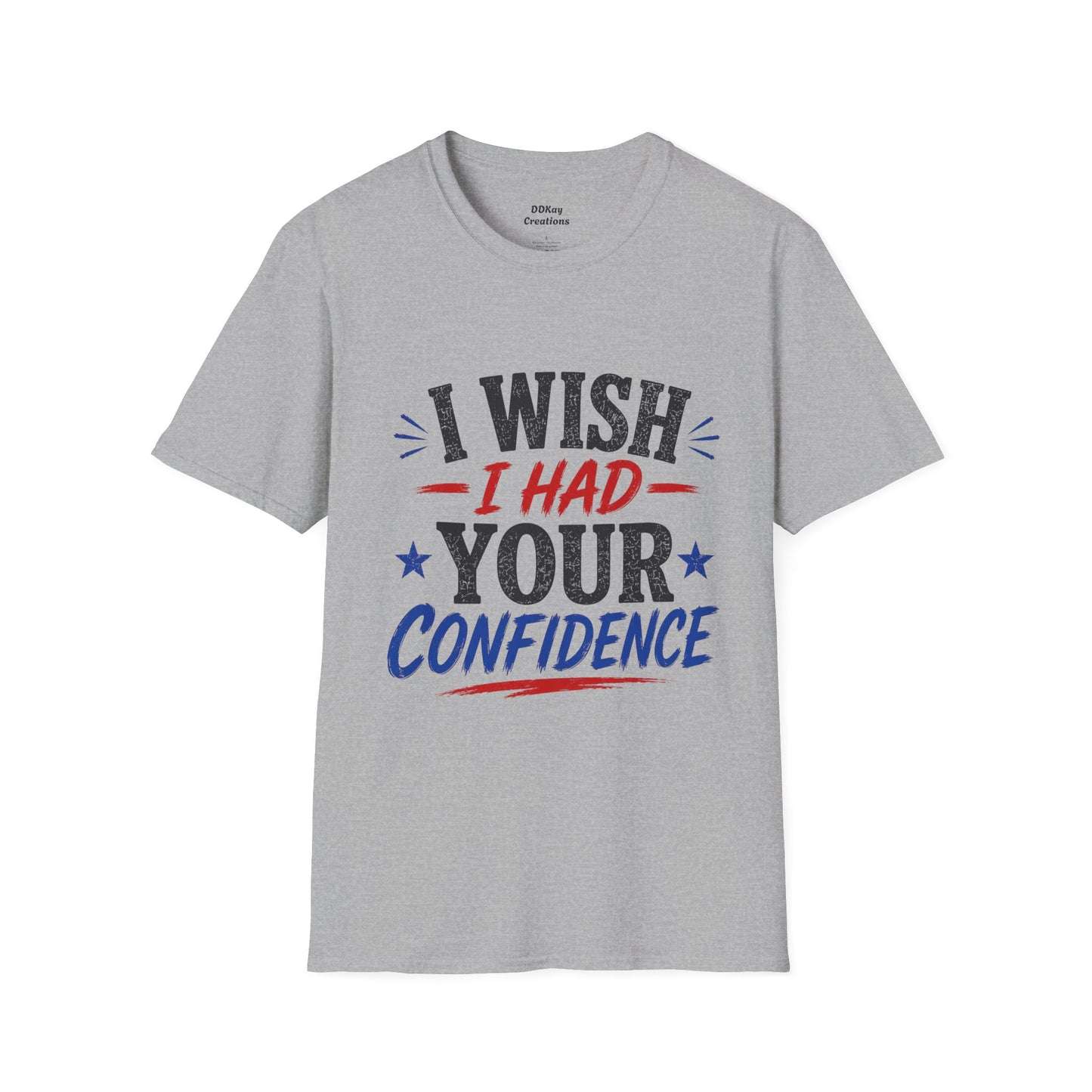 I Wish I Had Your Confidence T‑Shirt