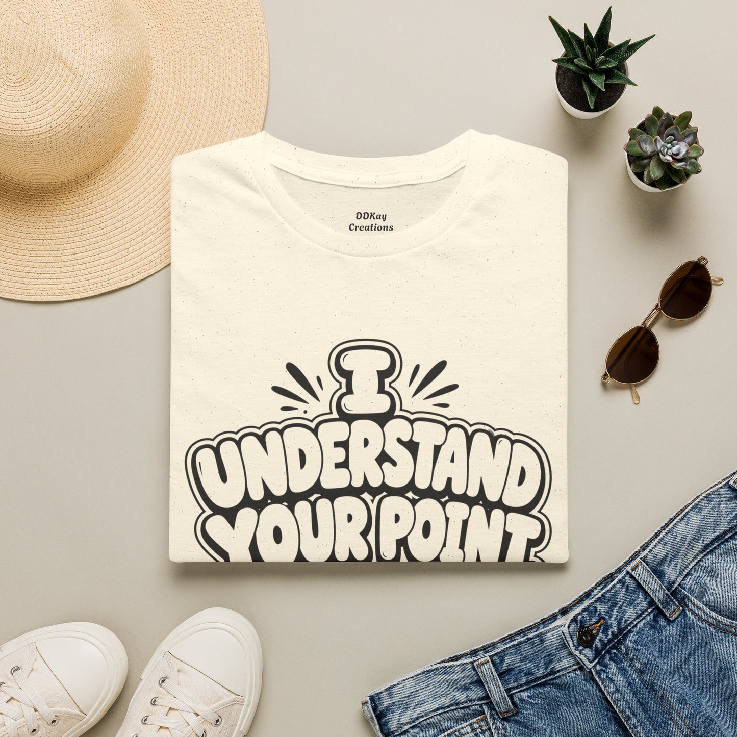 T-Shirt — "I Understand Your Point, It’s Still Wrong" Graphic Tee