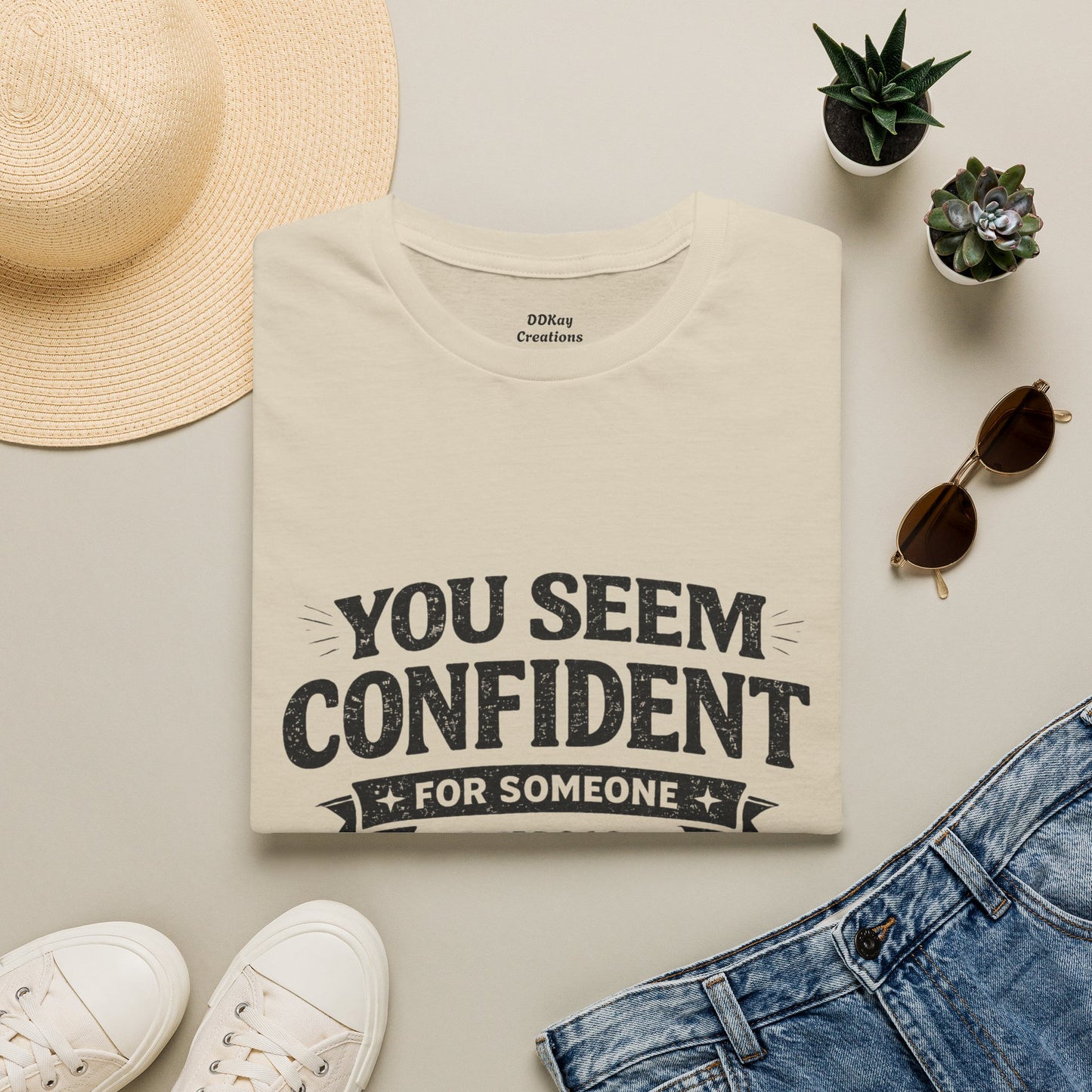 You Seem Confident For Someone Who's Incorrect T-Shirt — Funny Sarcastic Graphic Tee