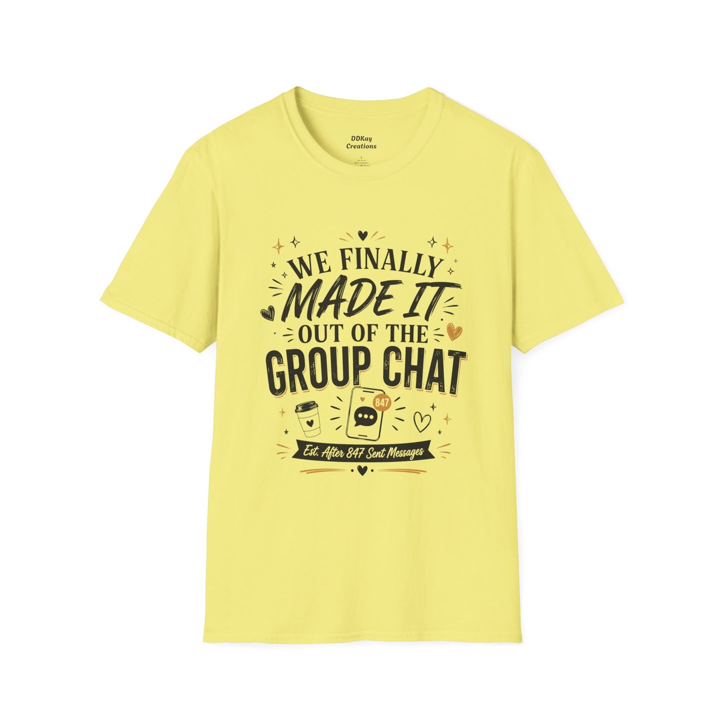 T-Shirt — “We Finally Made It Out of the Group Chat” Funny Friendship Tee