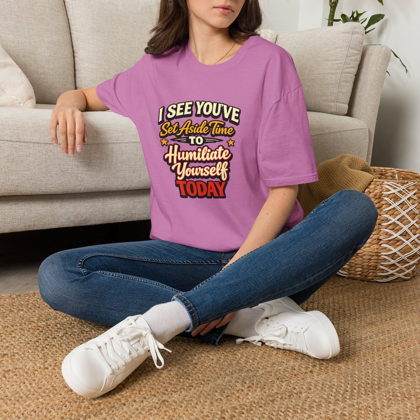 I See You've Set Aside Time to Humiliate Yourself Today T-Shirt