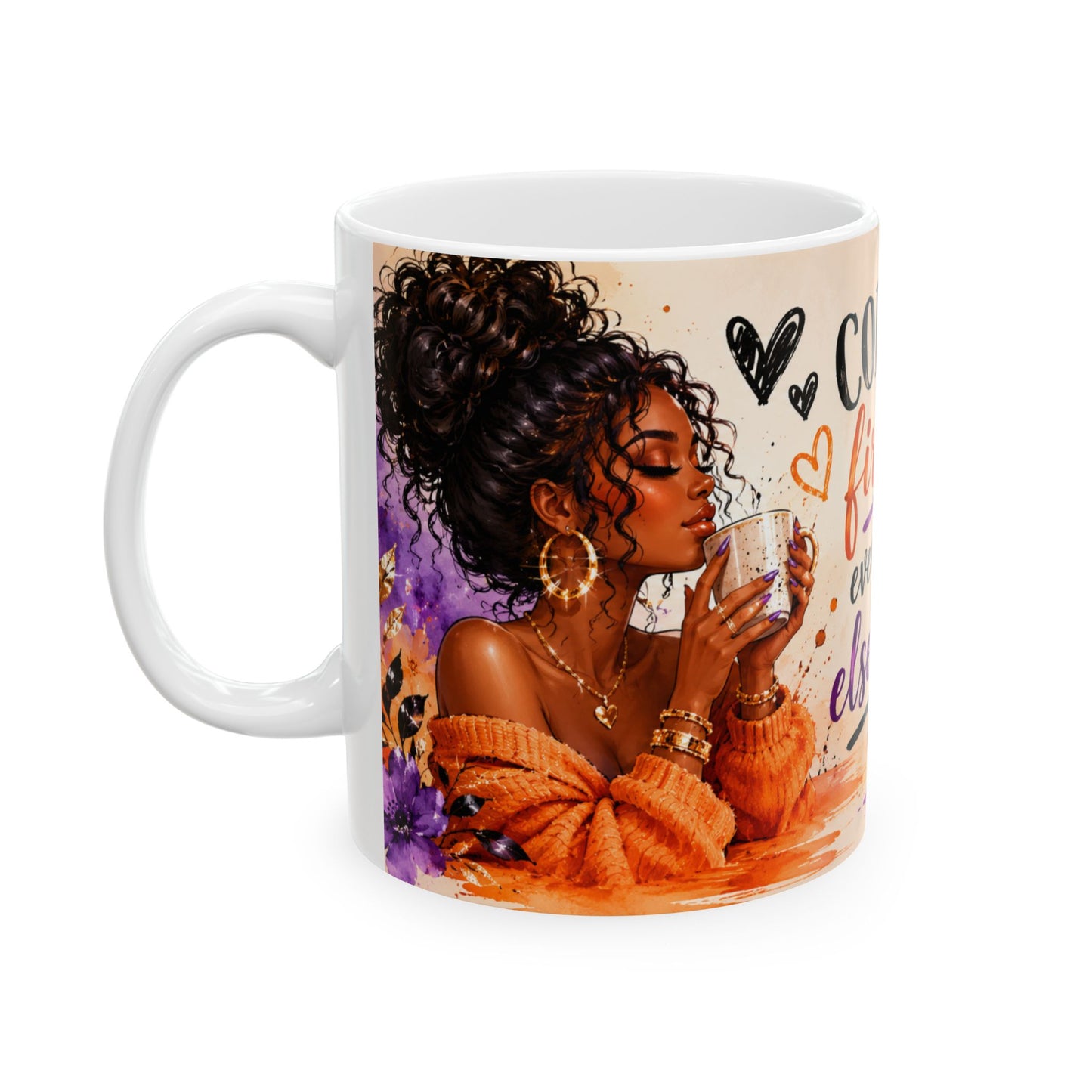 Coffee First Ceramic Mug — "Coffee First, Everything Else Later" Inspirational Morning Mug (11oz/15oz)