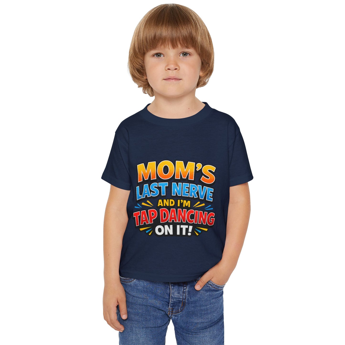 Toddler T-Shirt — "Mom's Last Nerve and I'm Tap Dancing On It" Funny Kids Tee