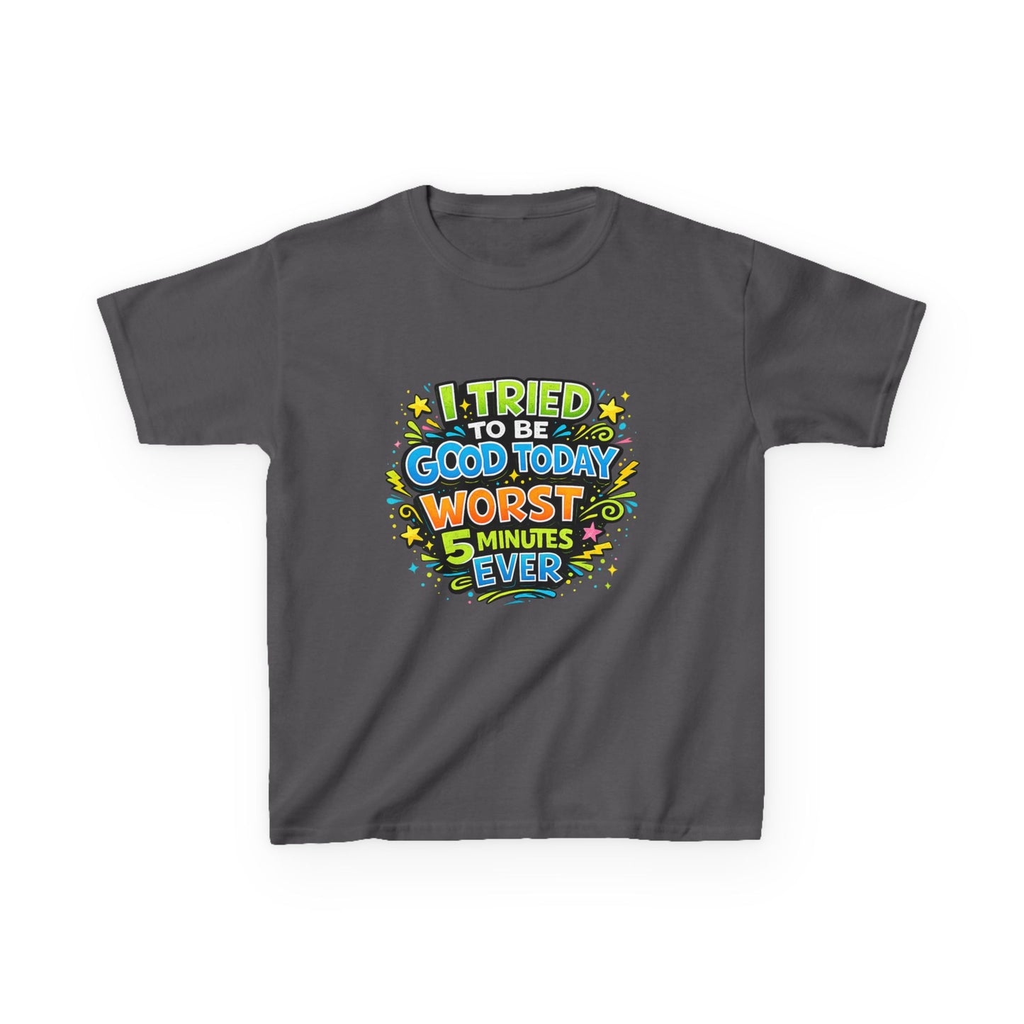 Kids T-Shirt - "I Tried to Be Good Today...Worst 5 Minutes Ever" Funny Graphic Tee