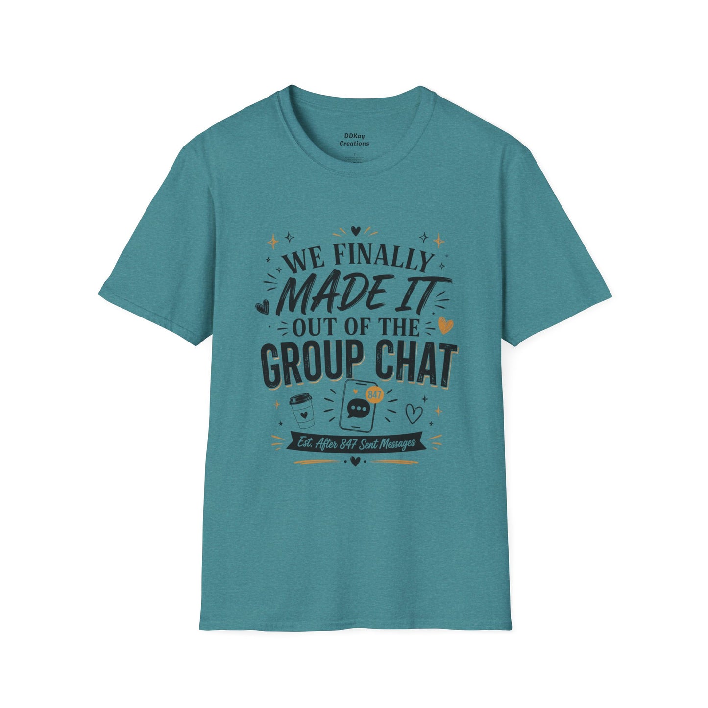 T-Shirt — “We Finally Made It Out of the Group Chat” Funny Friendship Tee