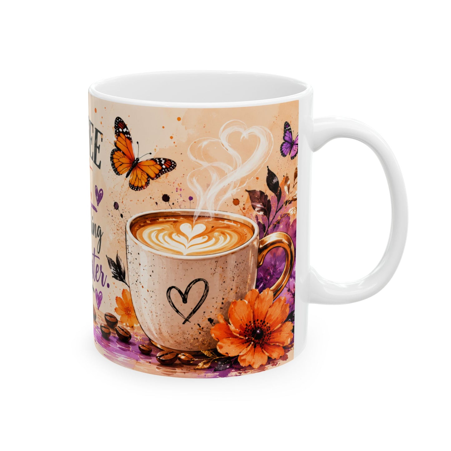 Coffee First Ceramic Mug — "Coffee First, Everything Else Later" Inspirational Morning Mug (11oz/15oz)