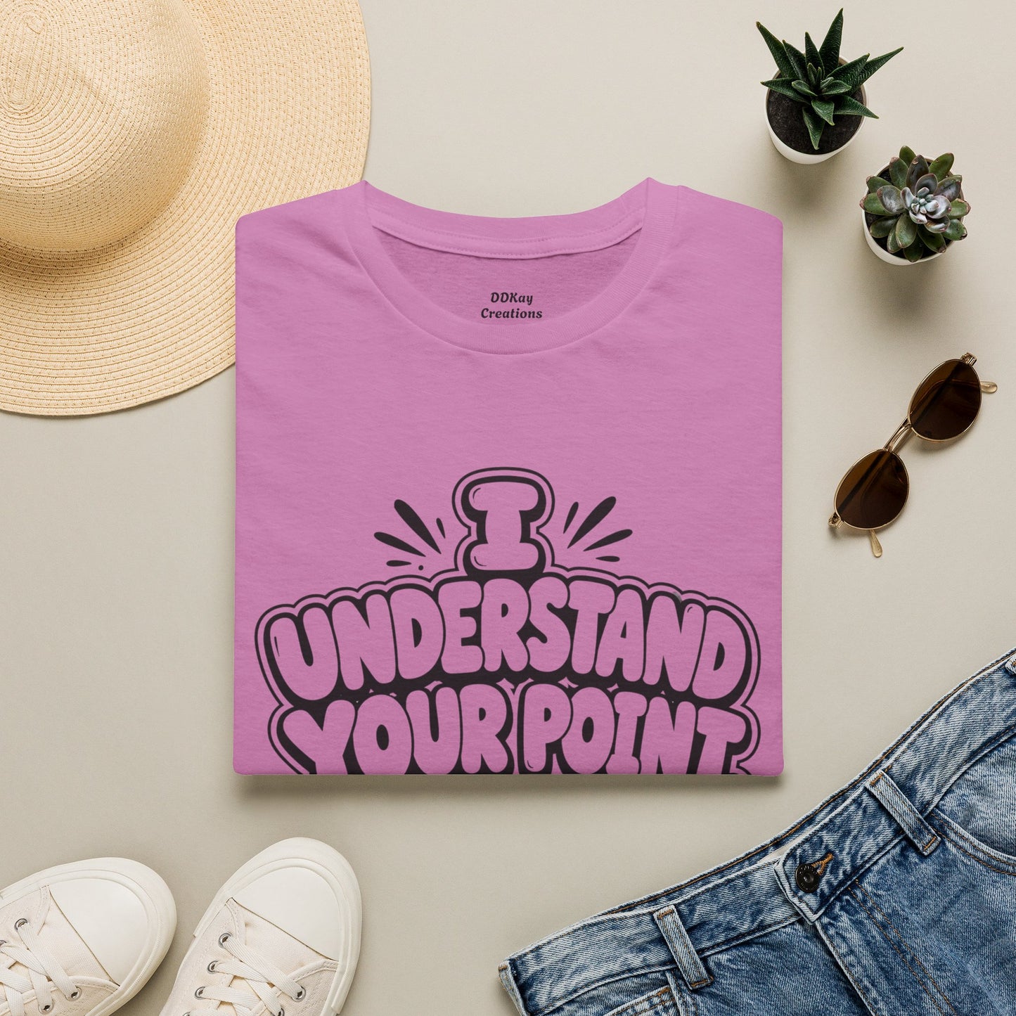 T-Shirt — "I Understand Your Point, It’s Still Wrong" Graphic Tee