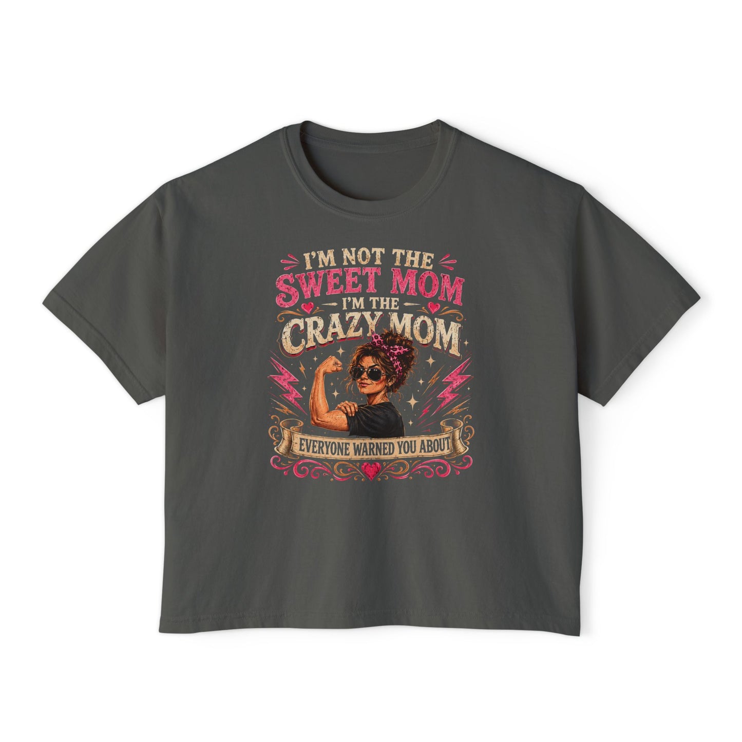 Crazy Mom Graphic Tee - "I'm Not The Sweet Mom, I'm The Crazy Mom" Women's Boxy Shirt