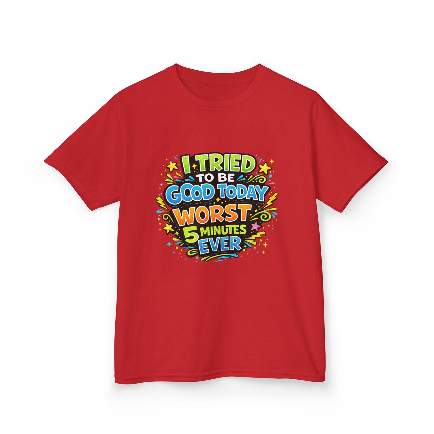 Kids T-Shirt - "I Tried to Be Good Today...Worst 5 Minutes Ever" Funny Graphic Tee