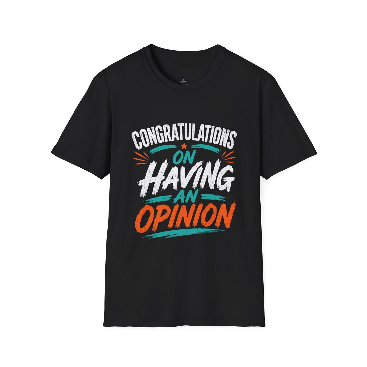 Congrats On Having An Opinion T‑Shirt