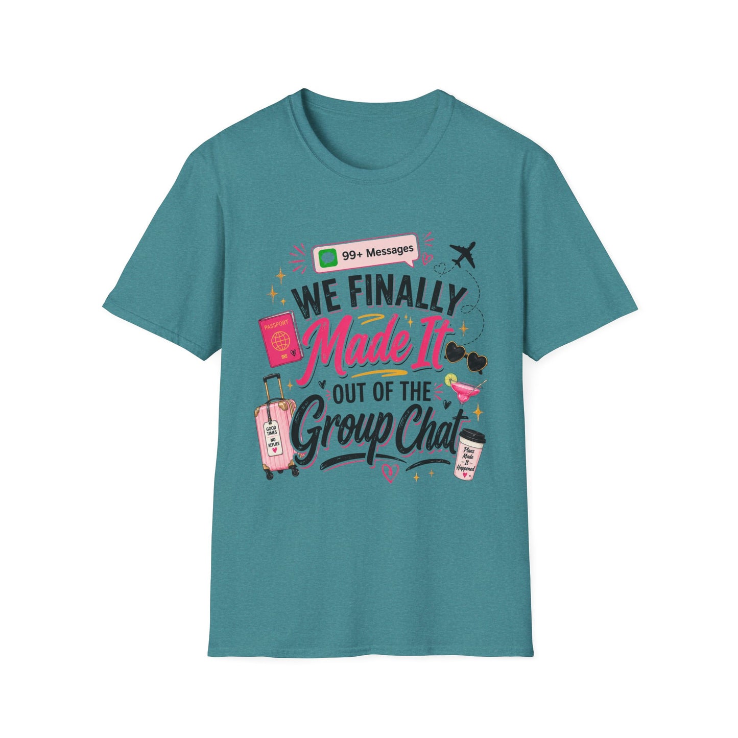 T-Shirt — "We Finally Made It" Group Trip Travel Tee