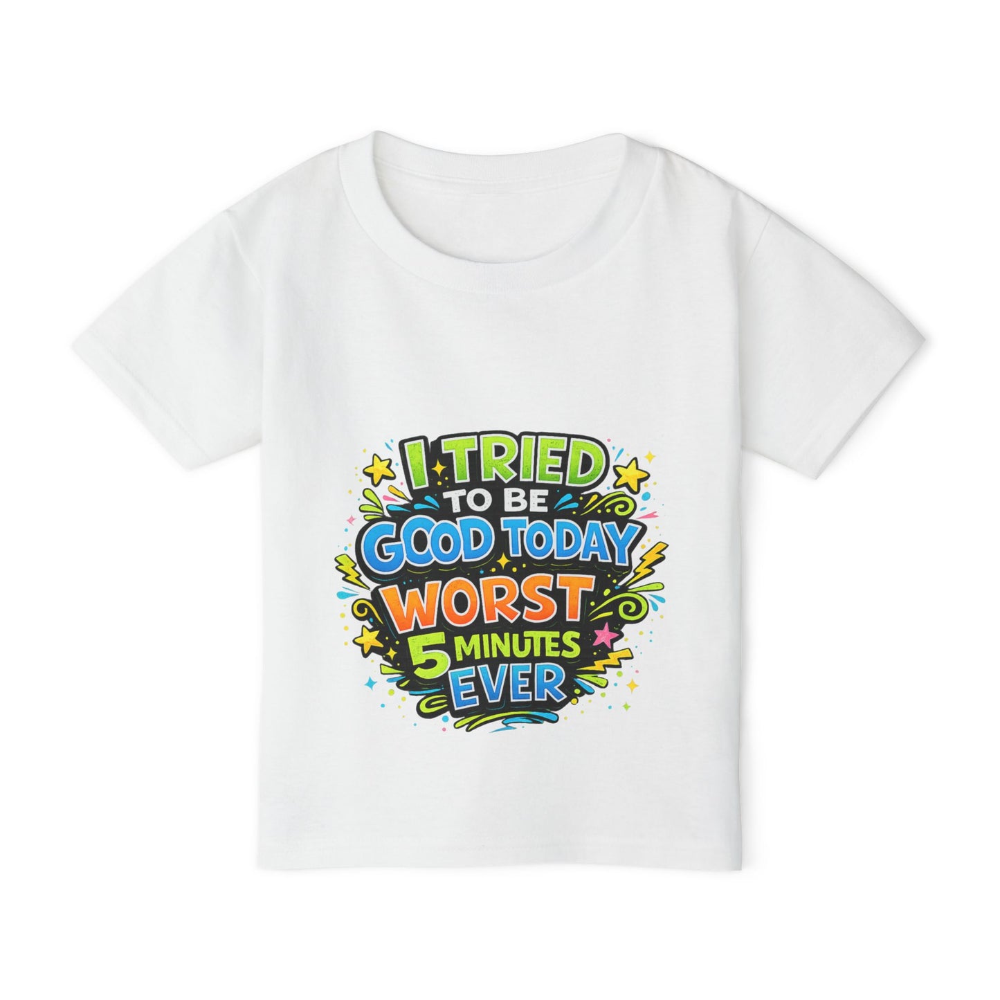 Toddler T-Shirt — "I Tried to Be Good Today Worst 5 Minutes Ever" Funny Kids Tee