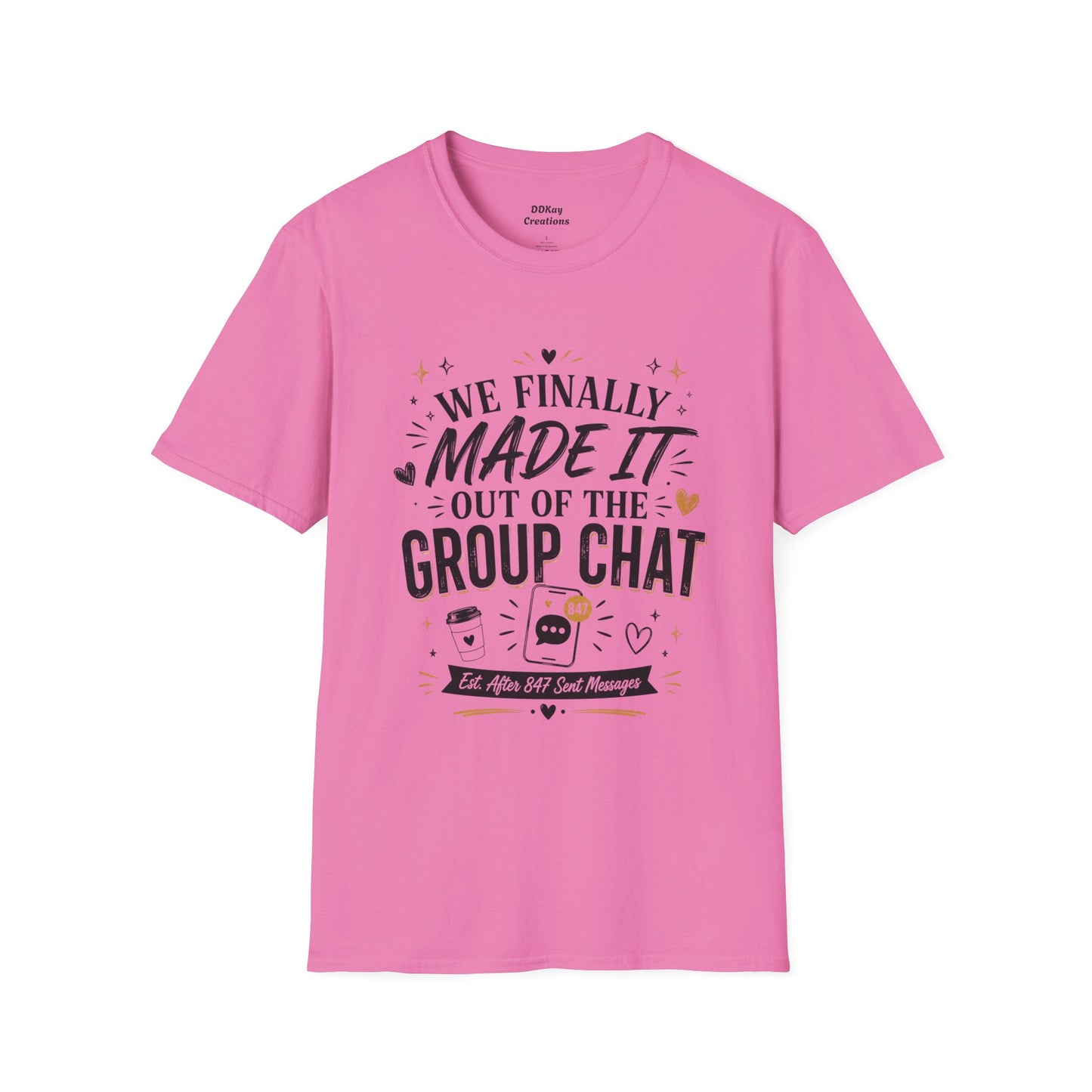 T-Shirt — “We Finally Made It Out of the Group Chat” Funny Friendship Tee