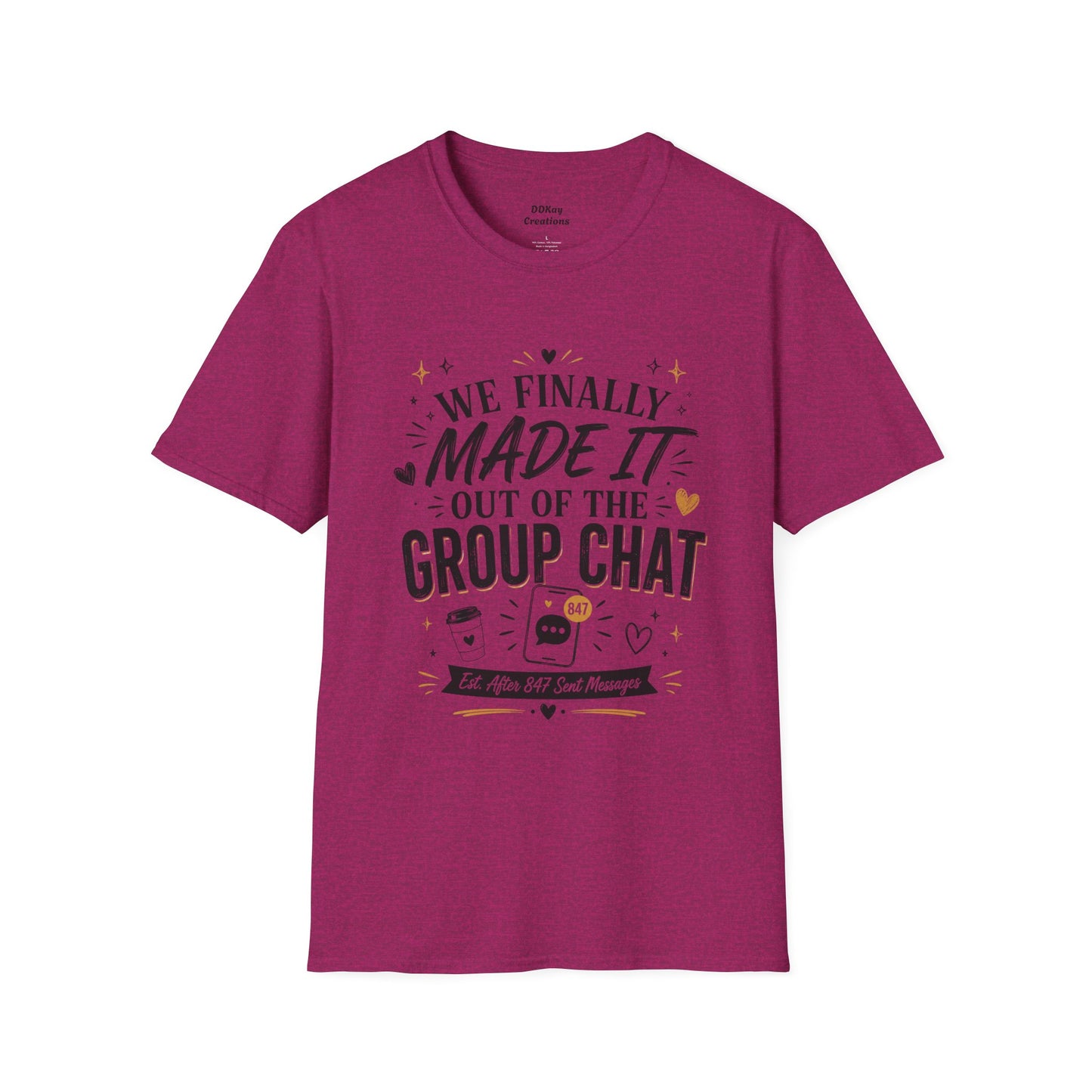T-Shirt — “We Finally Made It Out of the Group Chat” Funny Friendship Tee