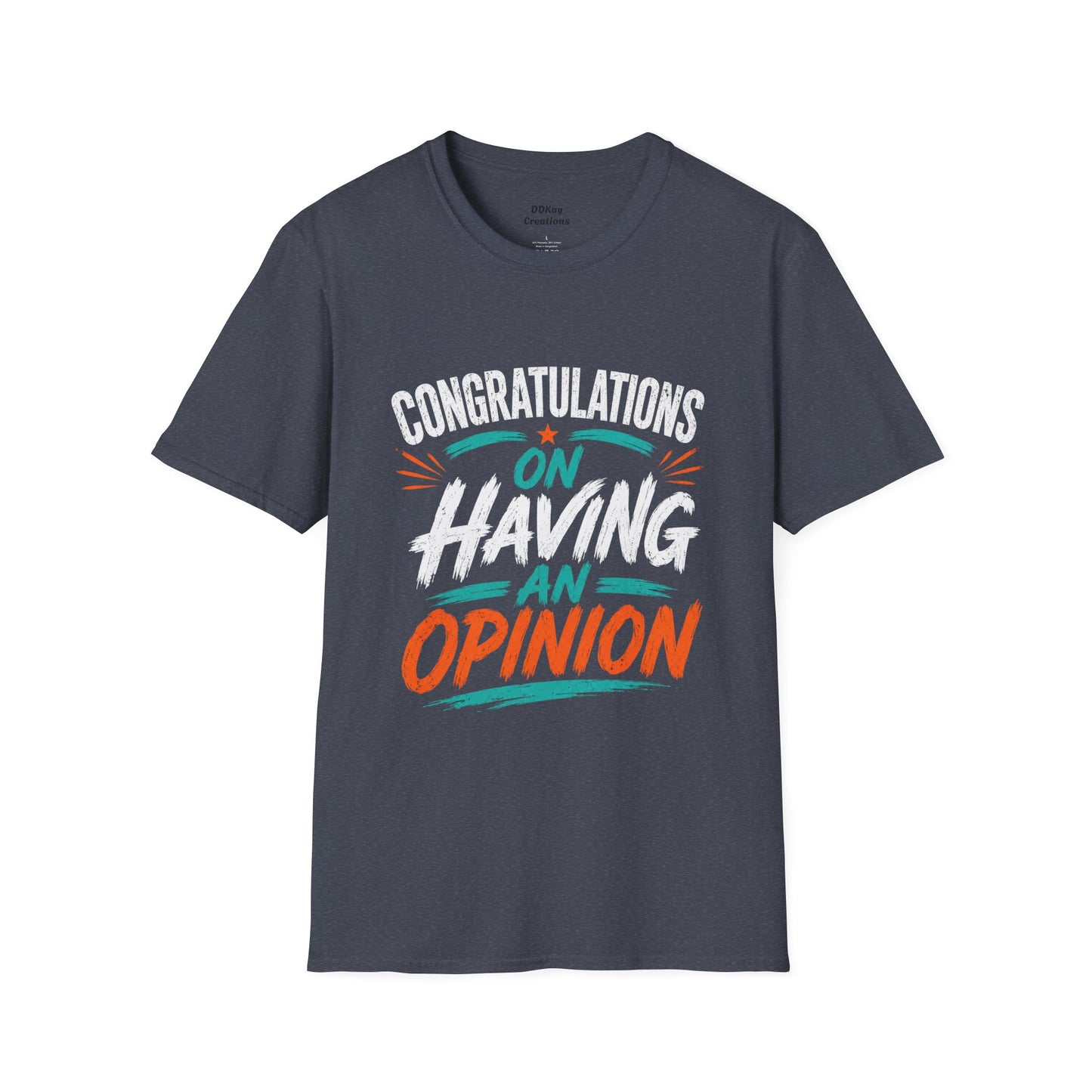 Congrats On Having An Opinion T‑Shirt
