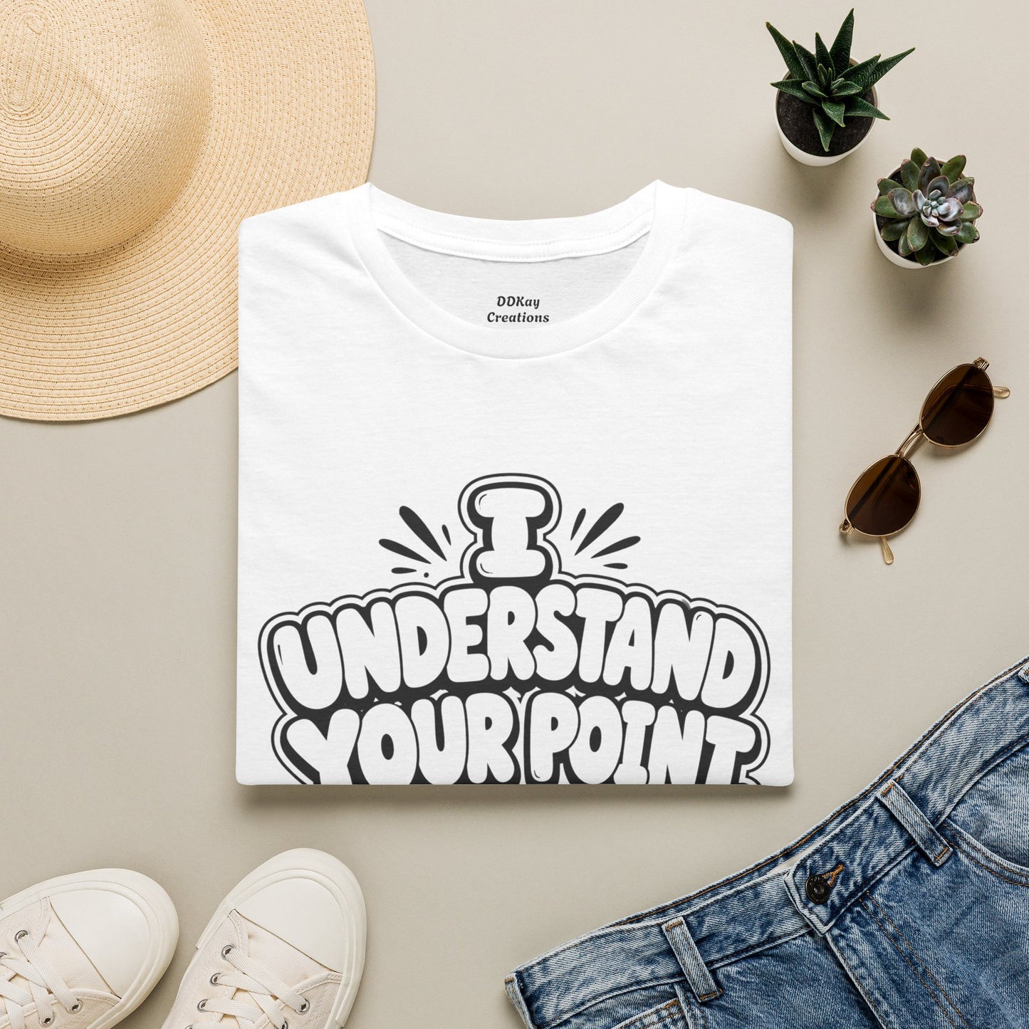 T-Shirt — "I Understand Your Point, It’s Still Wrong" Graphic Tee