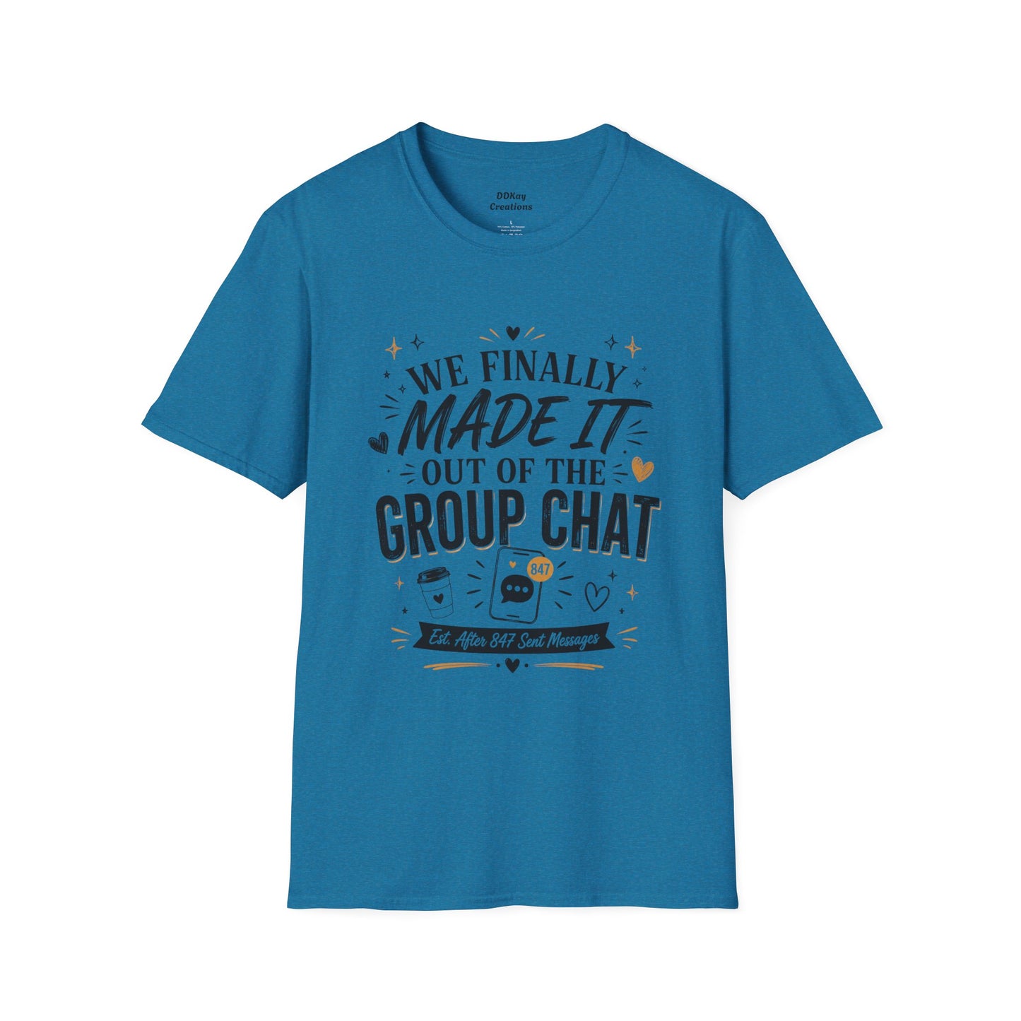 T-Shirt — “We Finally Made It Out of the Group Chat” Funny Friendship Tee