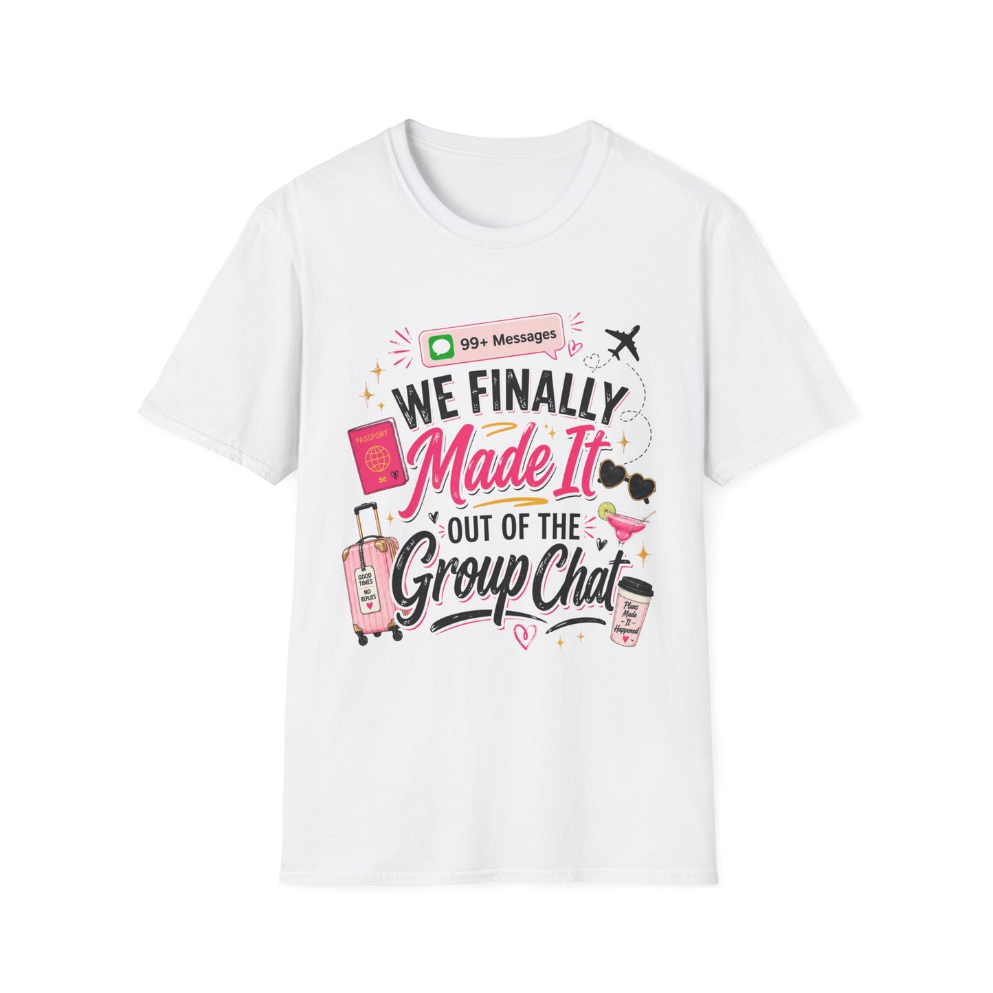 T-Shirt — "We Finally Made It" Group Trip Travel Tee