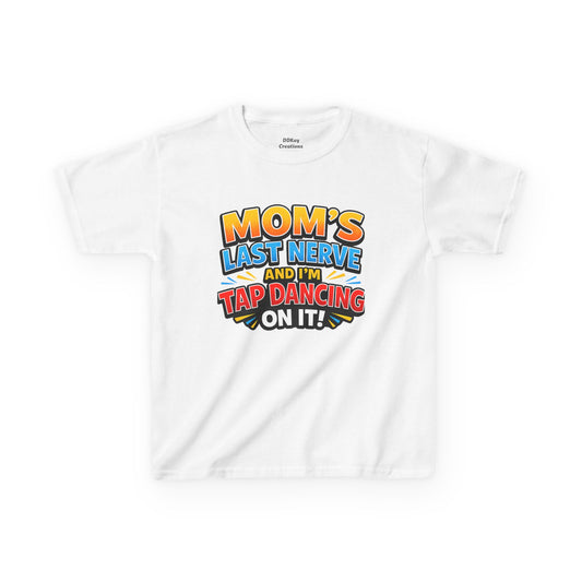 Kids T-Shirt — "Mom's Last Nerve" Funny Dancing Kid Graphic Tee