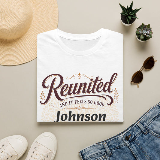 Family Reunion T-Shirt — "Reunited and It Feels So Good" Personalized Johnson, 2026