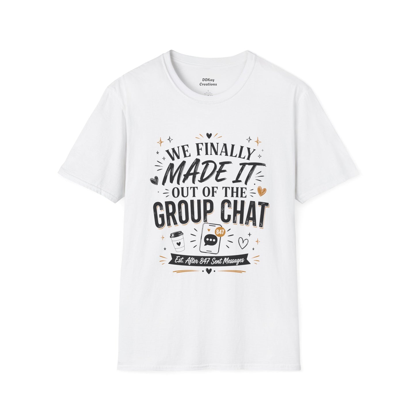 T-Shirt — “We Finally Made It Out of the Group Chat” Funny Friendship Tee