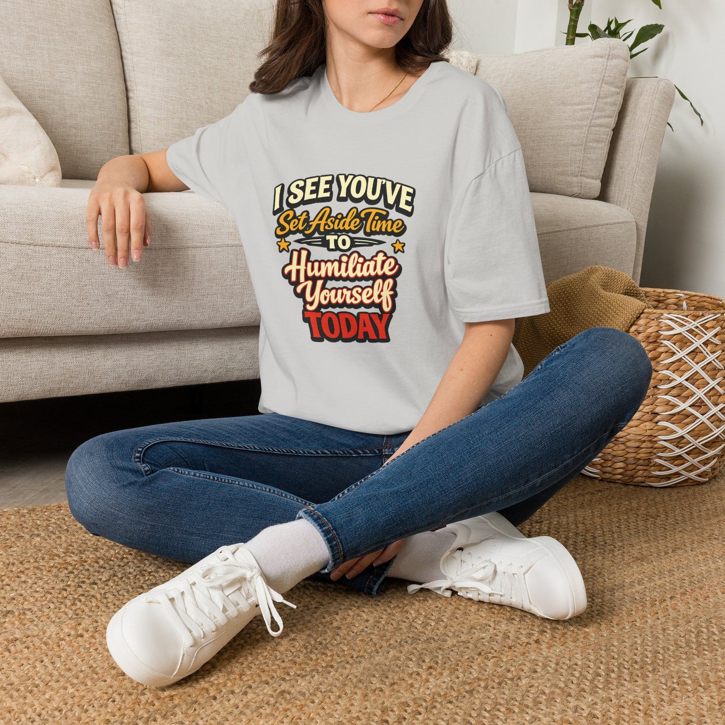 I See You've Set Aside Time to Humiliate Yourself Today T-Shirt