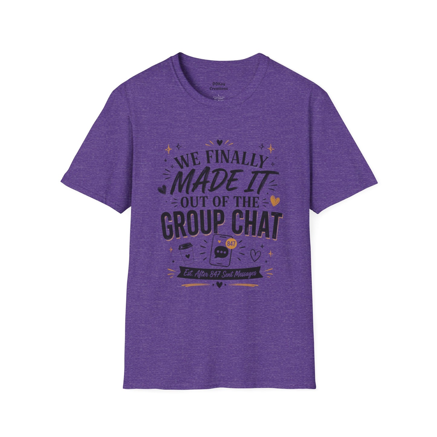 T-Shirt — “We Finally Made It Out of the Group Chat” Funny Friendship Tee