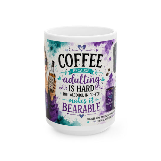 Coffee Mug — “Because Adulting Is Hard” Funny Alcohol-in-Coffee Ceramic Mug (11oz & 15oz)