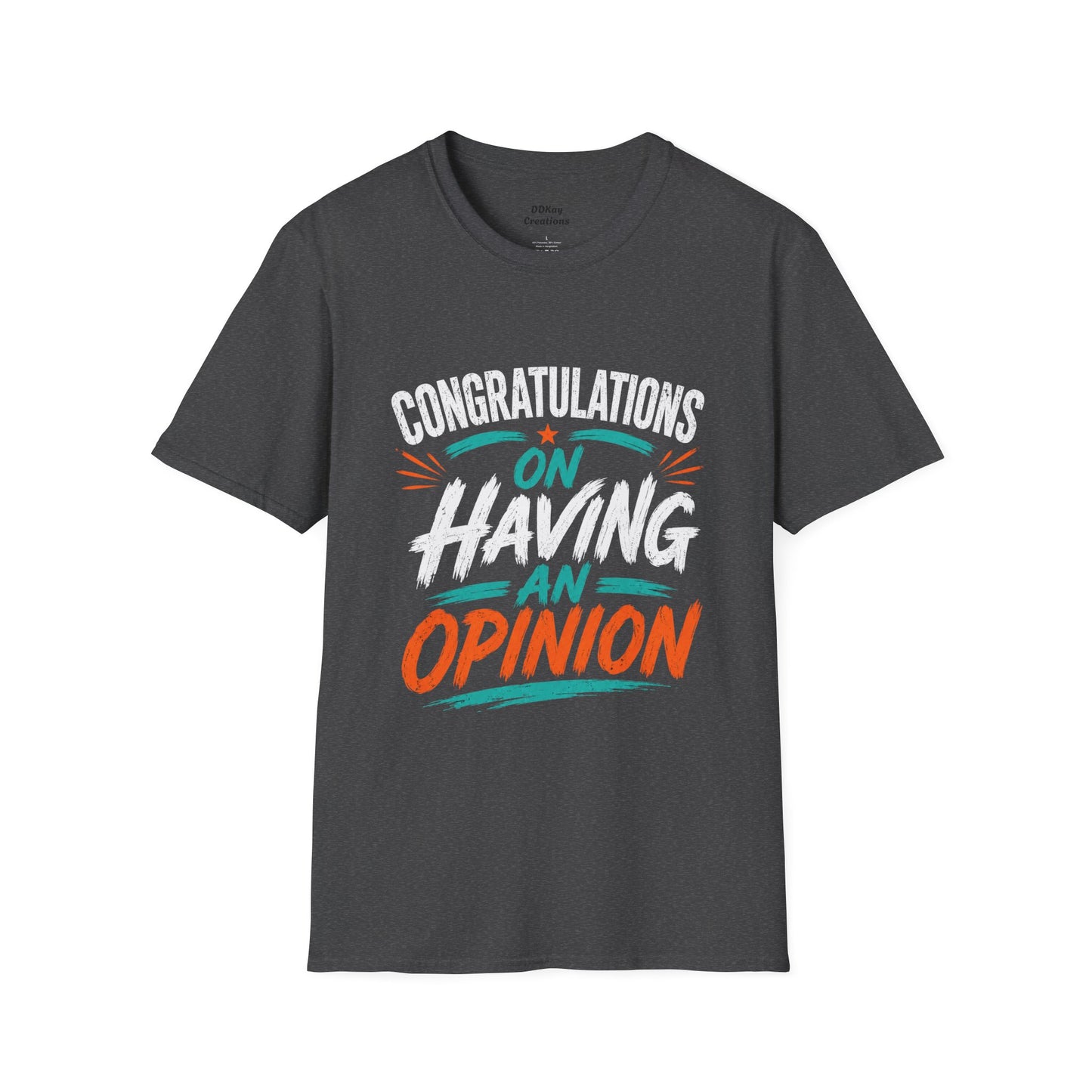 Congrats On Having An Opinion T‑Shirt