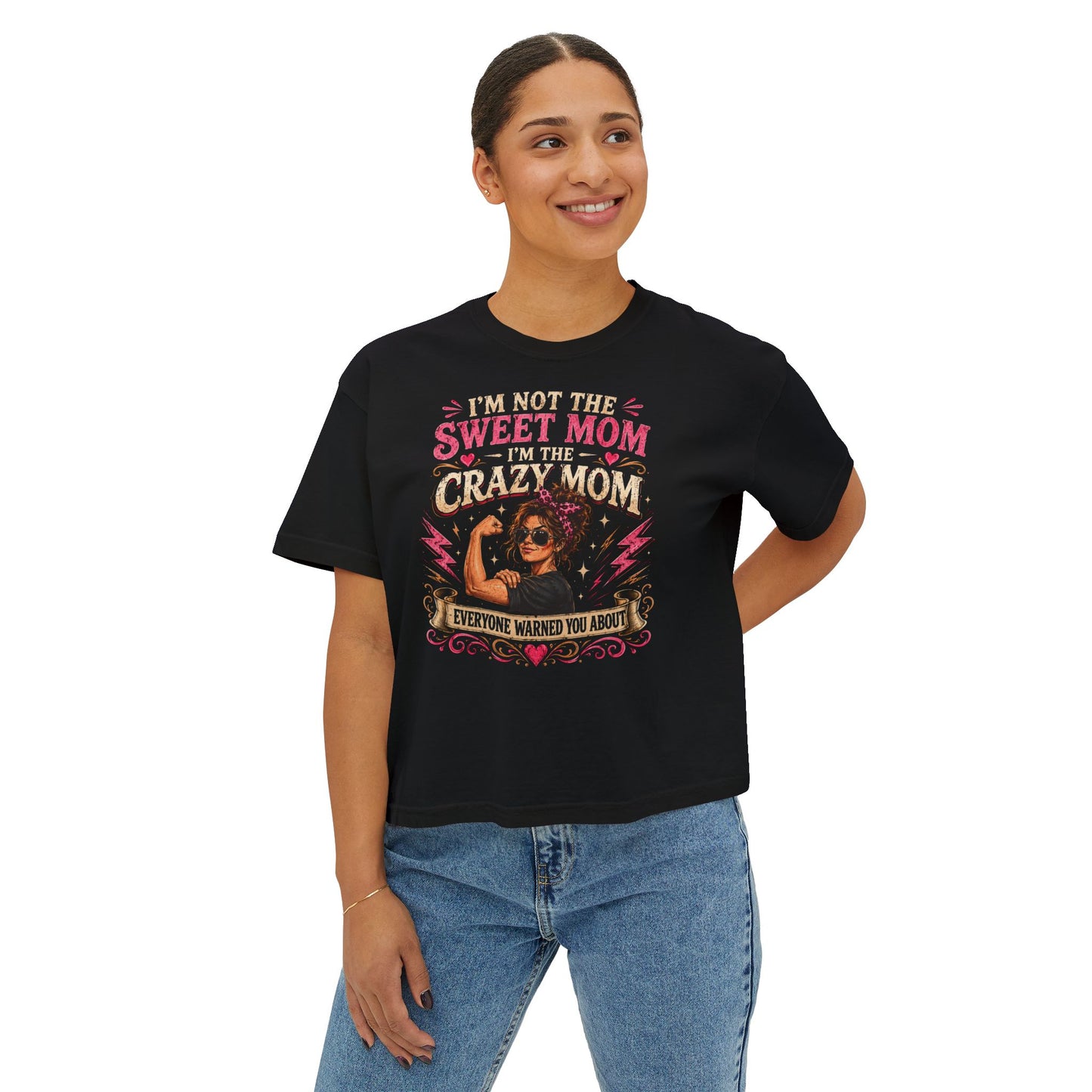 Crazy Mom Graphic Tee - "I'm Not The Sweet Mom, I'm The Crazy Mom" Women's Boxy Shirt