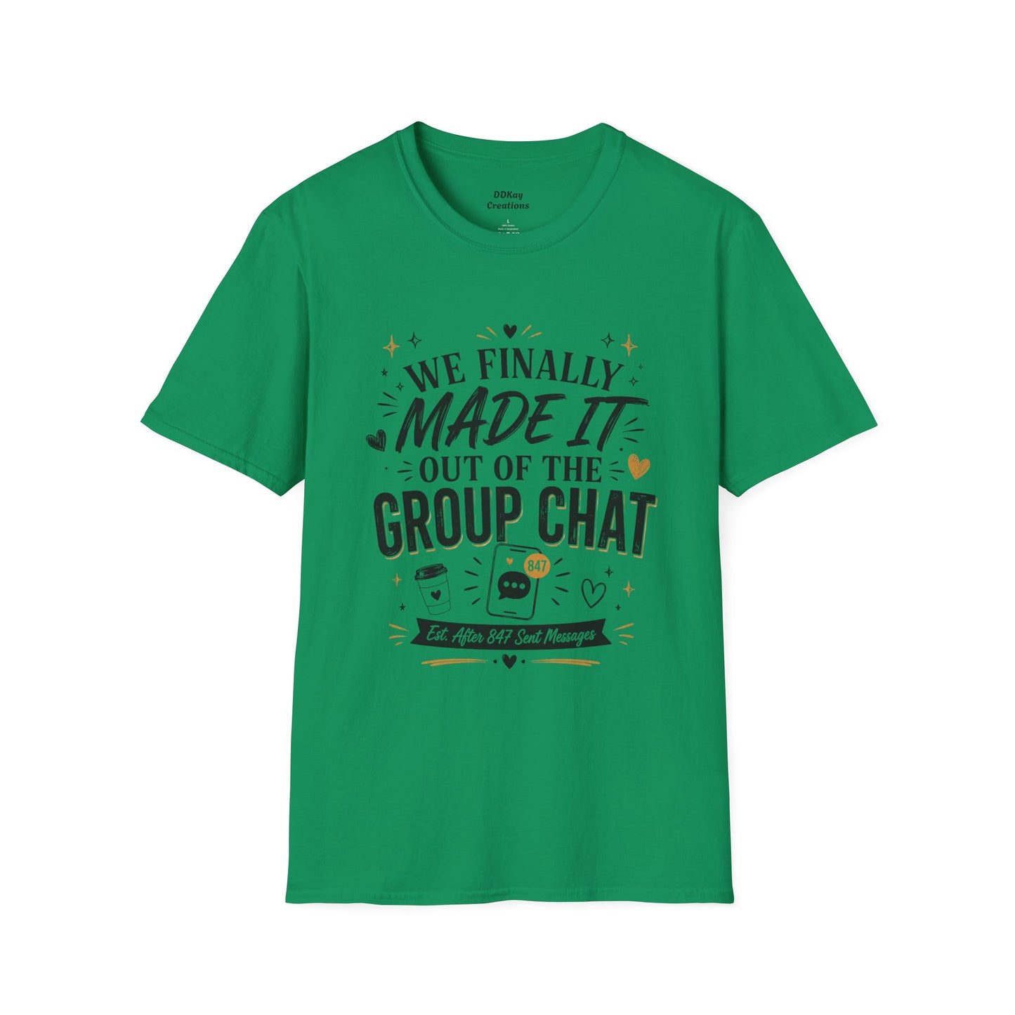 T-Shirt — “We Finally Made It Out of the Group Chat” Funny Friendship Tee