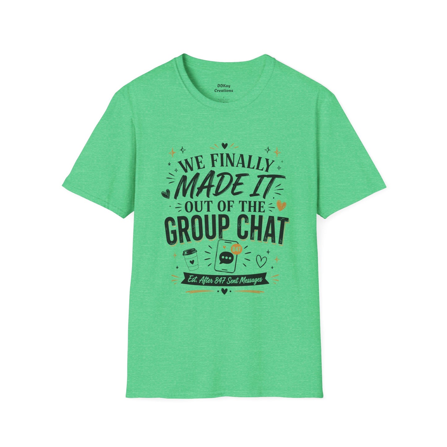 T-Shirt — “We Finally Made It Out of the Group Chat” Funny Friendship Tee