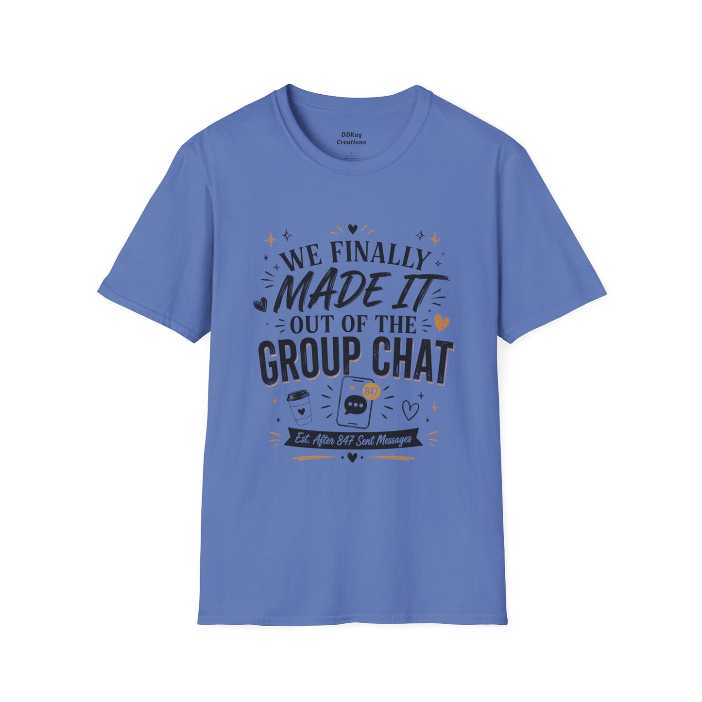 T-Shirt — “We Finally Made It Out of the Group Chat” Funny Friendship Tee