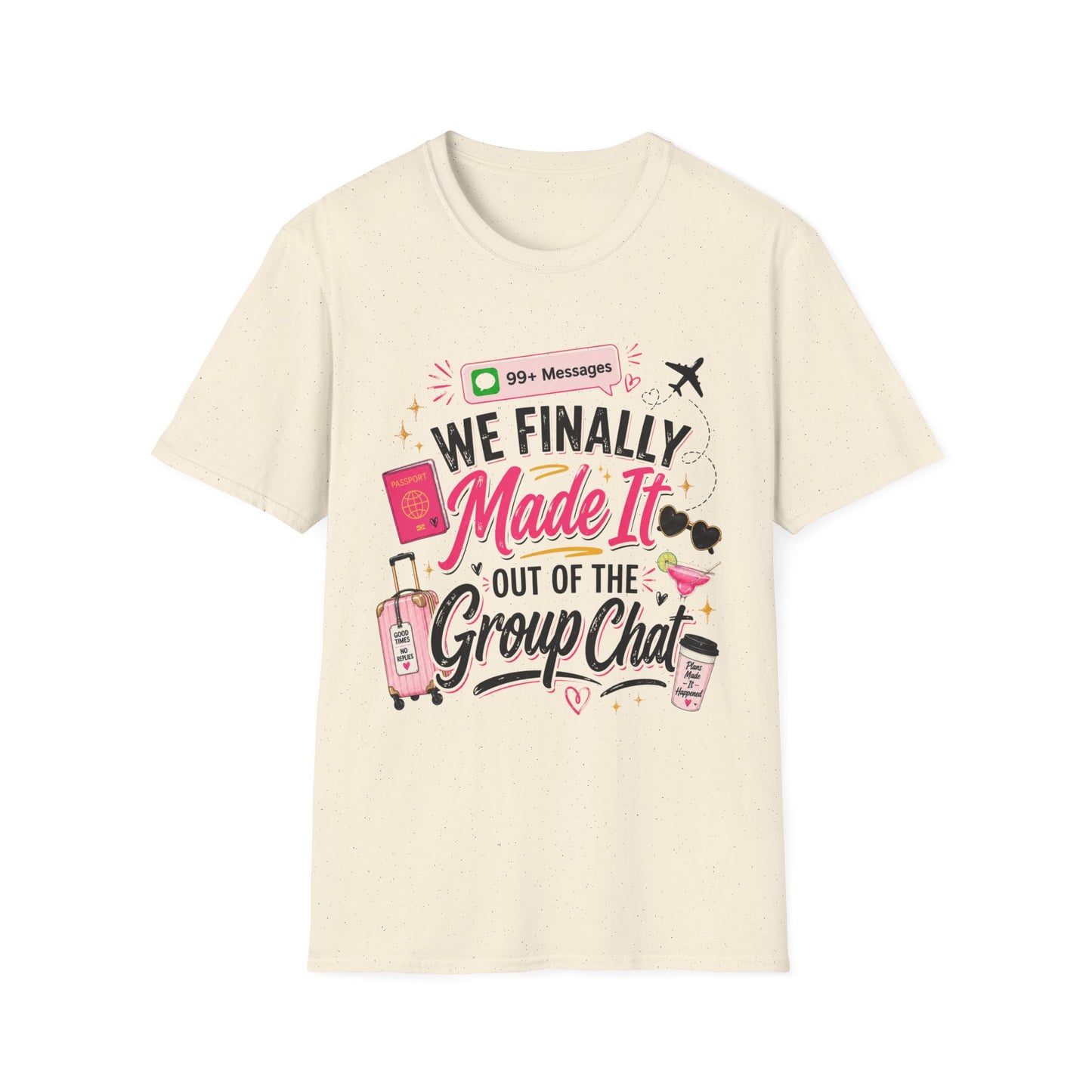 T-Shirt — "We Finally Made It" Group Trip Travel Tee
