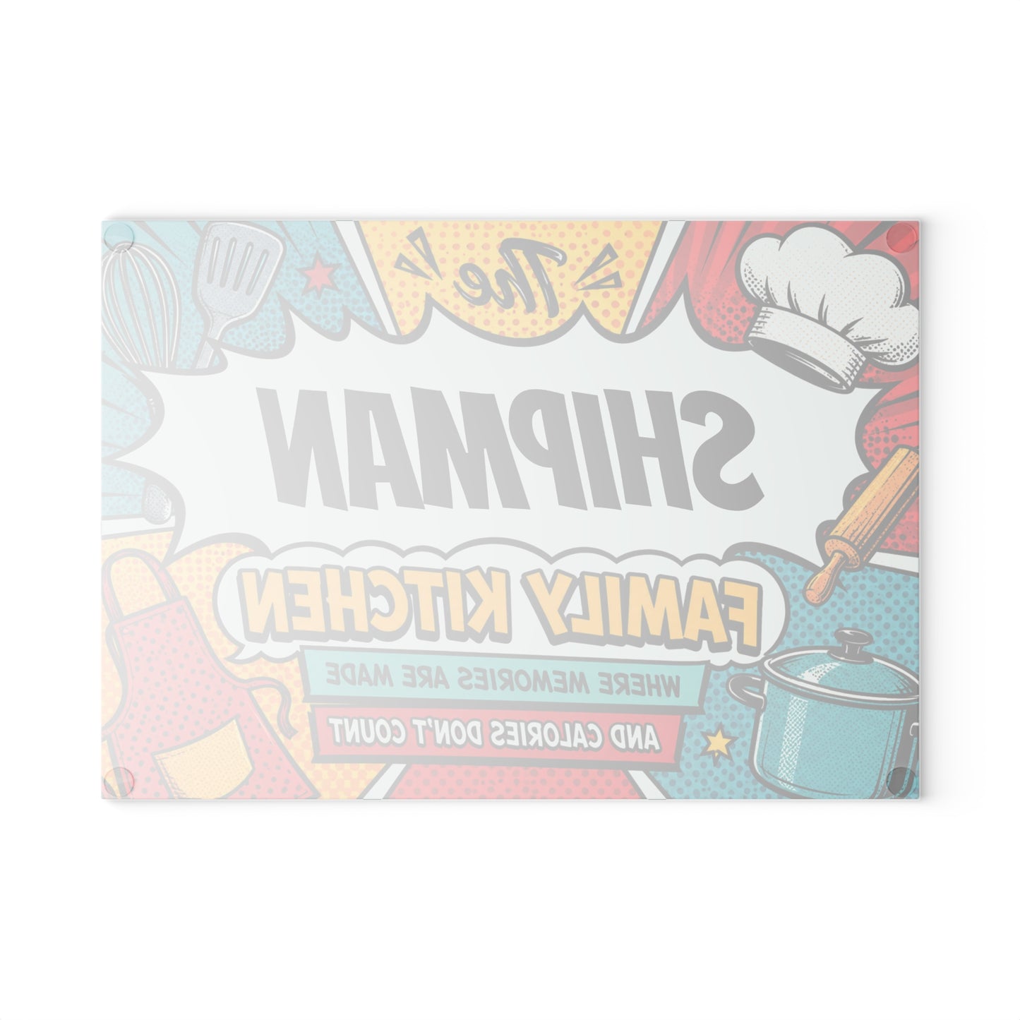 Family Kitchen Glass Cutting Board — "The [YOUR LAST NAME] Family Kitchen: Where Memories Are Made and Calories Don’t Count"