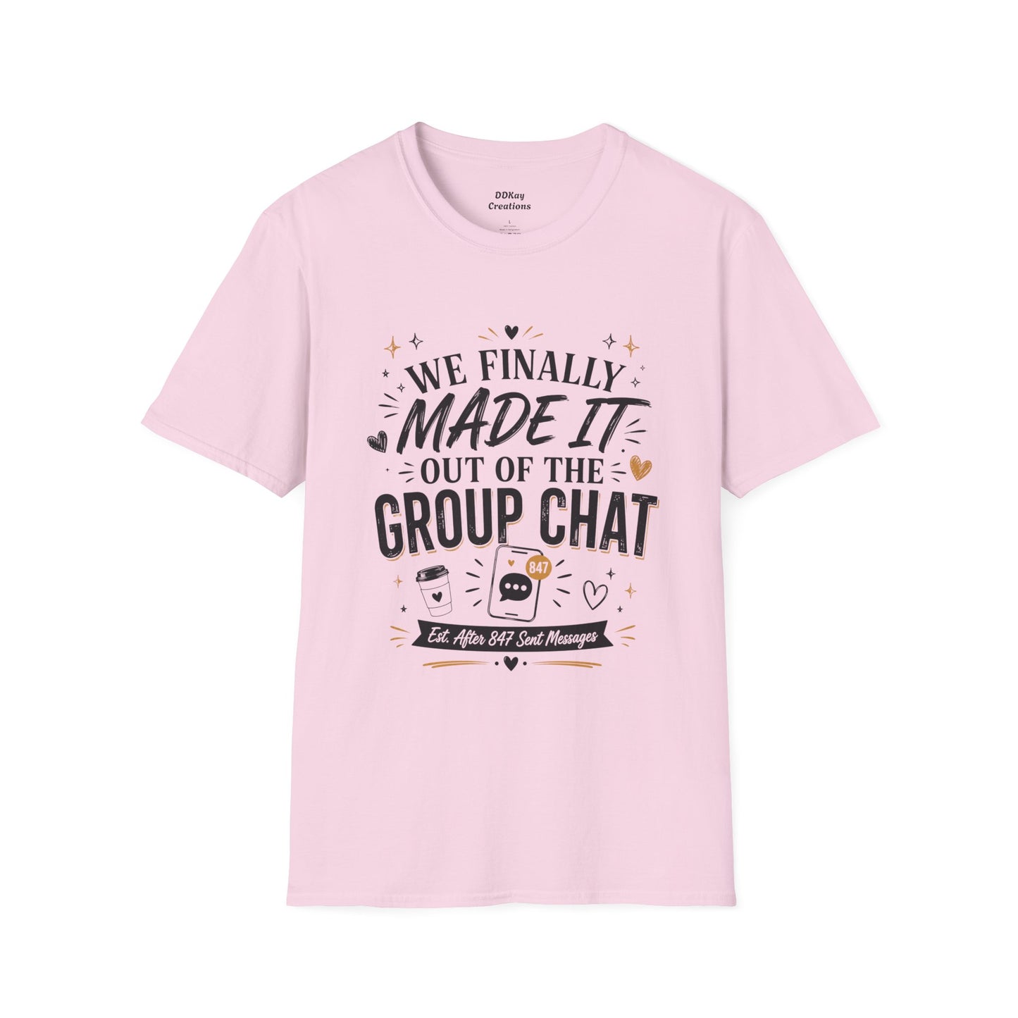 T-Shirt — “We Finally Made It Out of the Group Chat” Funny Friendship Tee