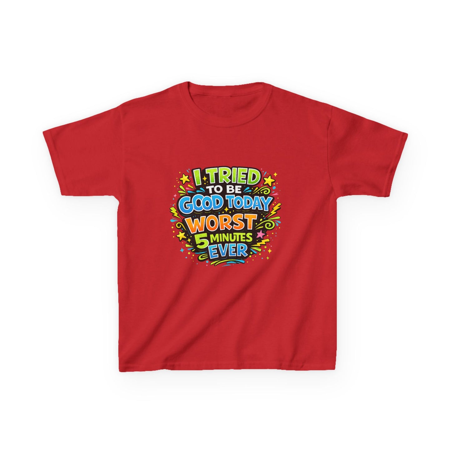 Kids T-Shirt - "I Tried to Be Good Today...Worst 5 Minutes Ever" Funny Graphic Tee