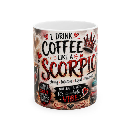 Scorpio Coffee Mug — "I Drink Coffee Like a Scorpio" Zodiac Ceramic Mug (11oz/15oz)