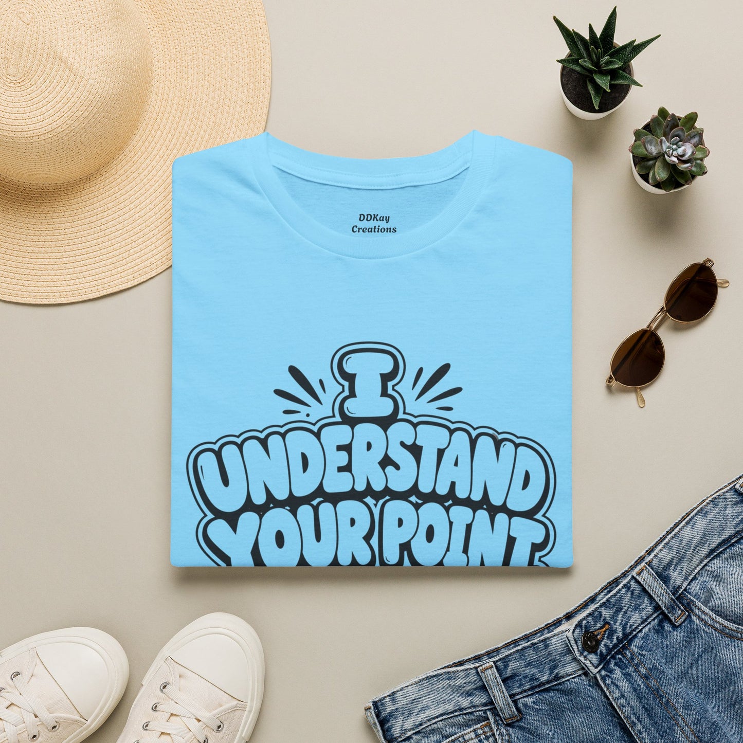 T-Shirt — "I Understand Your Point, It’s Still Wrong" Graphic Tee