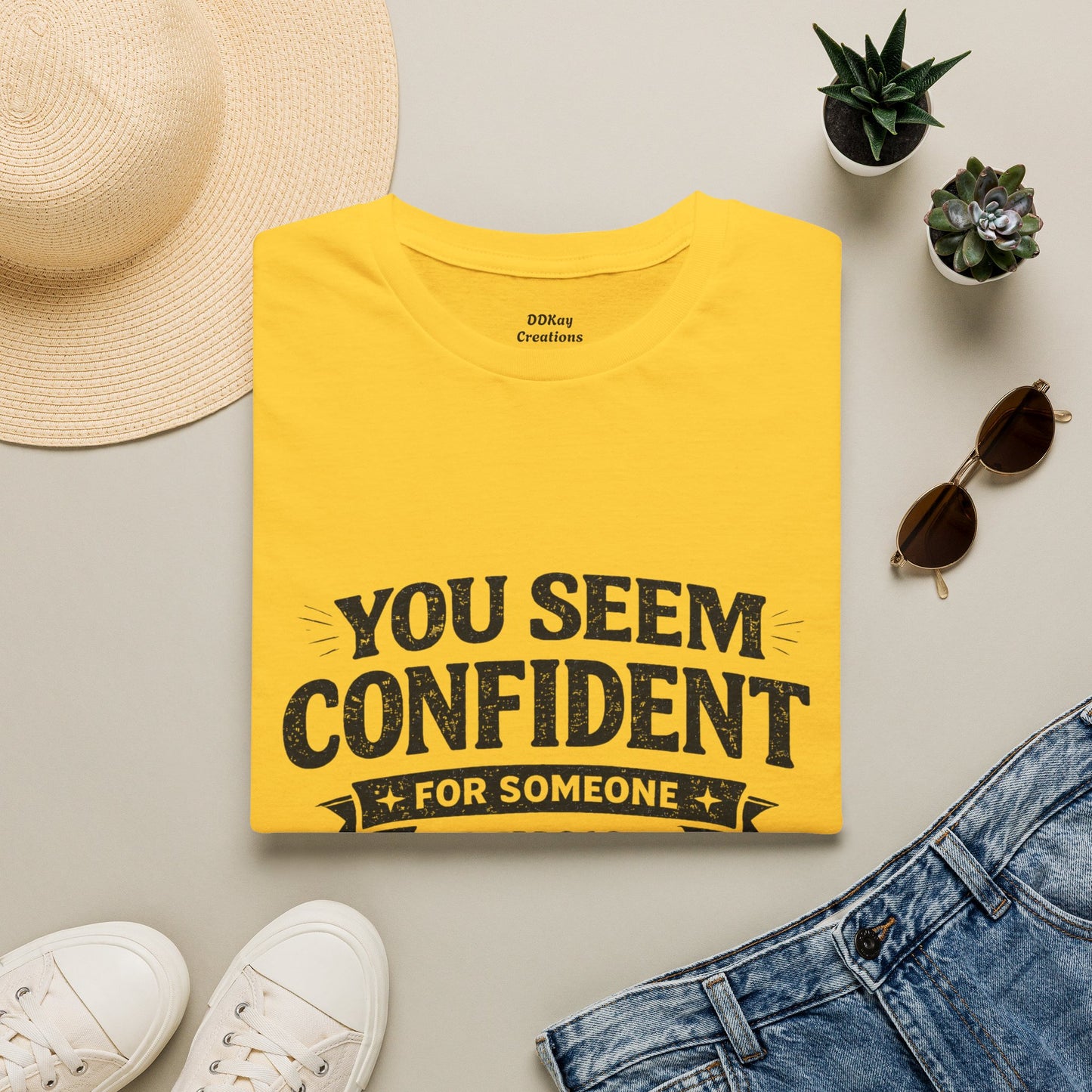 You Seem Confident For Someone Who's Incorrect T-Shirt — Funny Sarcastic Graphic Tee
