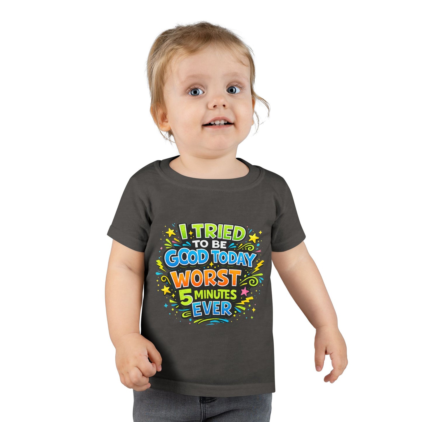 Toddler T-shirt — "I Tried to Be Good Today... Worst 5 Minutes Ever" Funny Kids Tee