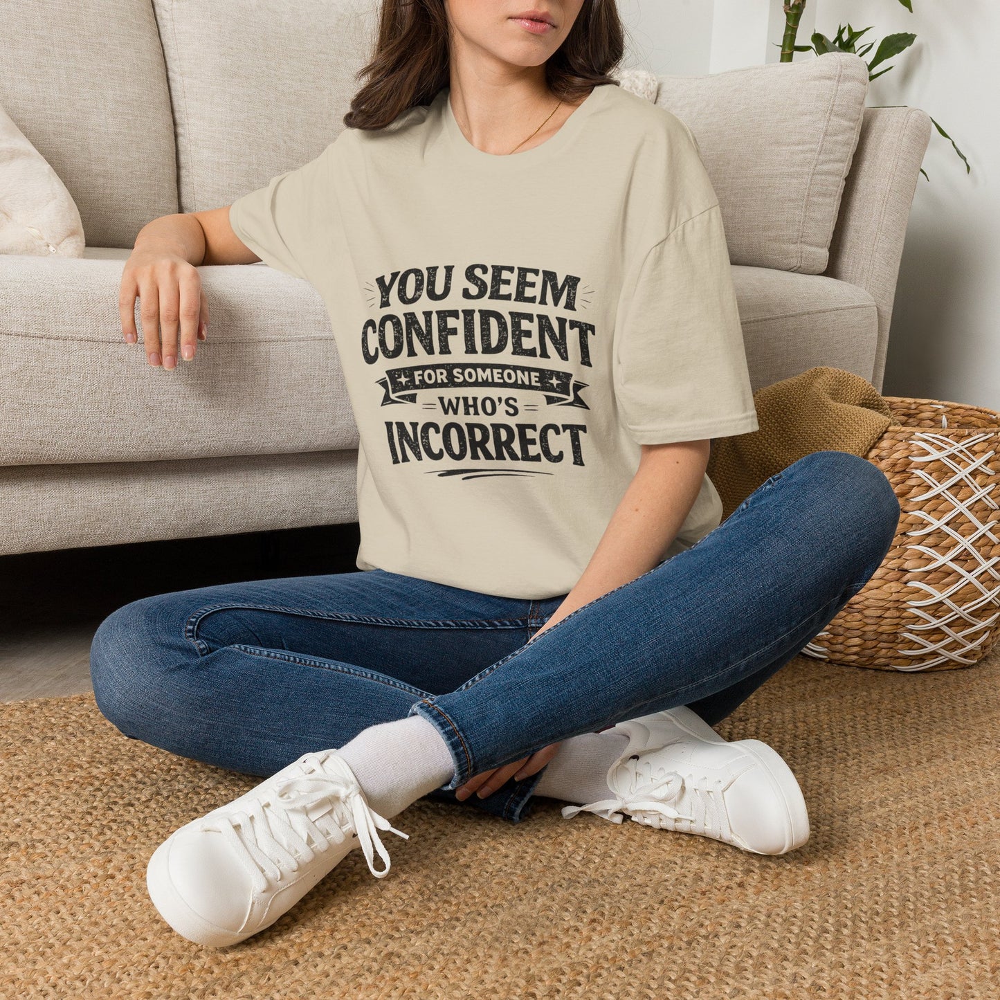 You Seem Confident For Someone Who's Incorrect T-Shirt — Funny Sarcastic Graphic Tee