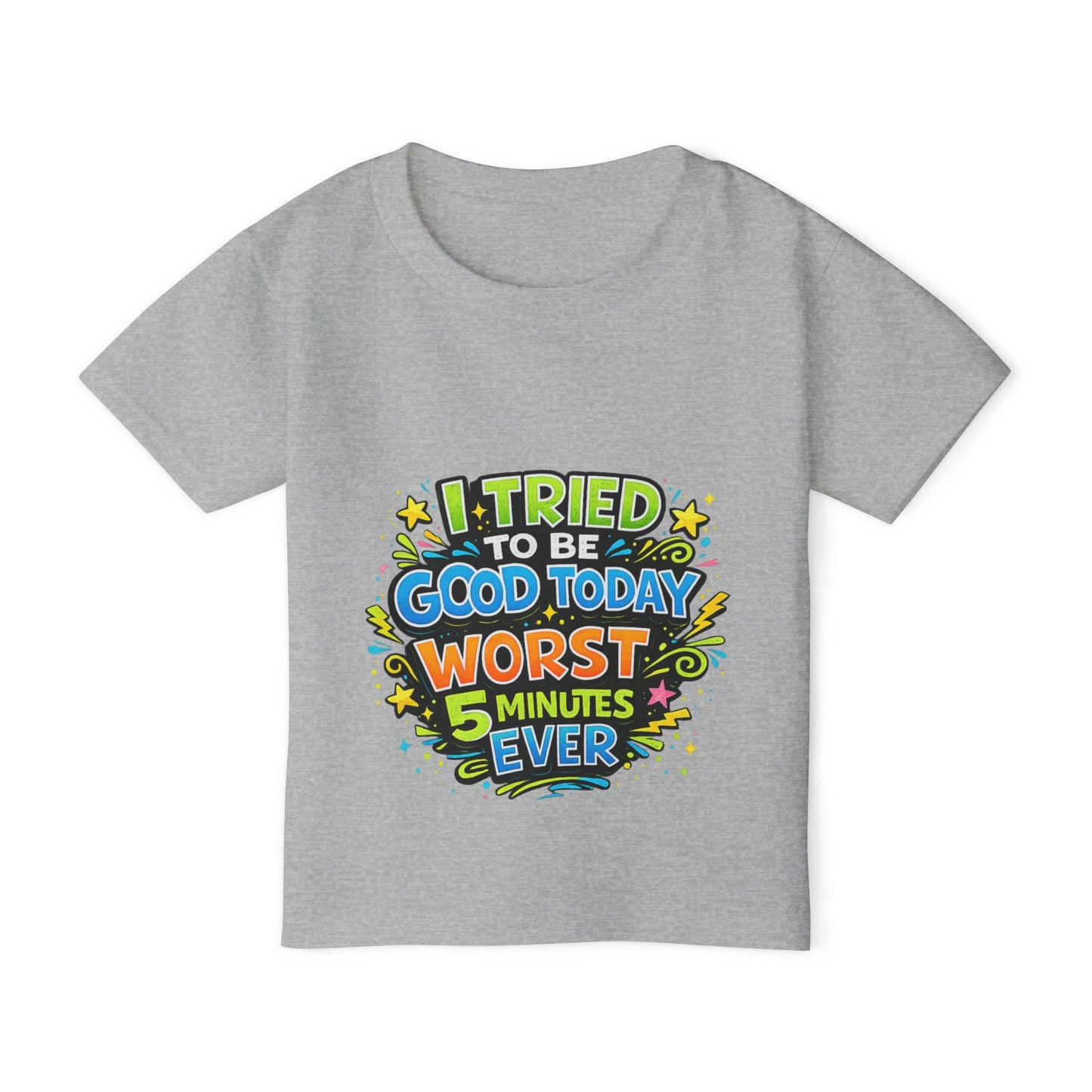 Toddler T-Shirt — "I Tried to Be Good Today Worst 5 Minutes Ever" Funny Kids Tee